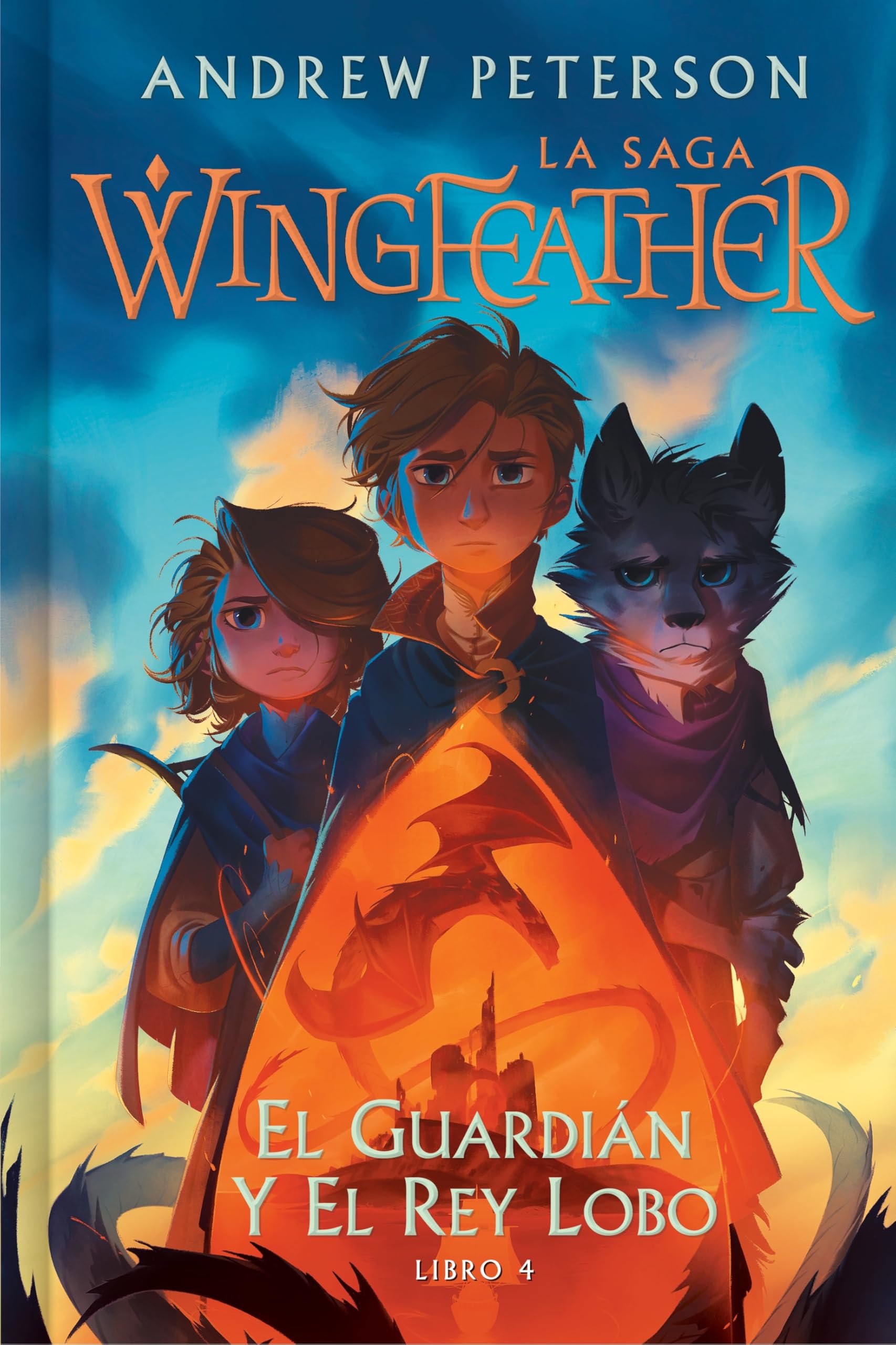 El guardian y el rey lobo (SPA The Warden and The Wolf King) (La saga Wingfeather) (Spanish Edition)