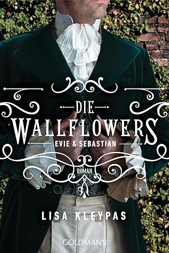 Die Wallflowers - Evie &amp; Sebastian: Roman. - Die unwiderstehliche Romance-Reihe für alle Bridgerton Fans. (Die Wallflowers-Reihe, Band 3)