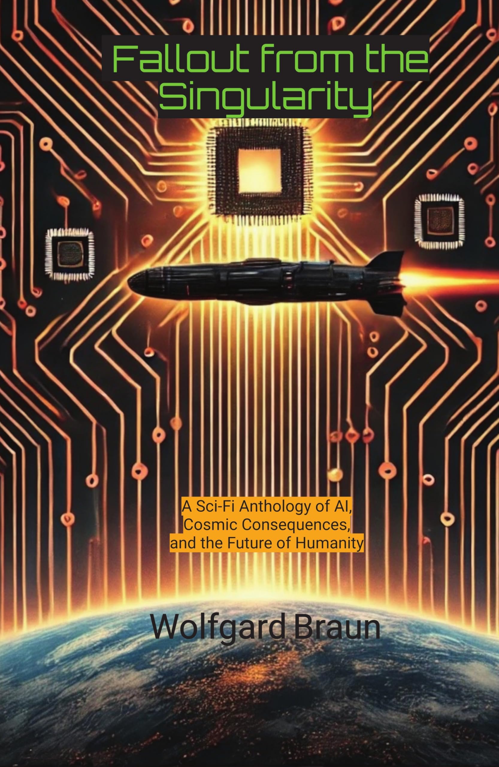 Fallout from the Singularity: A Sci-Fi Anthology of AI, Cosmic Consequences, and the Future of Humanity