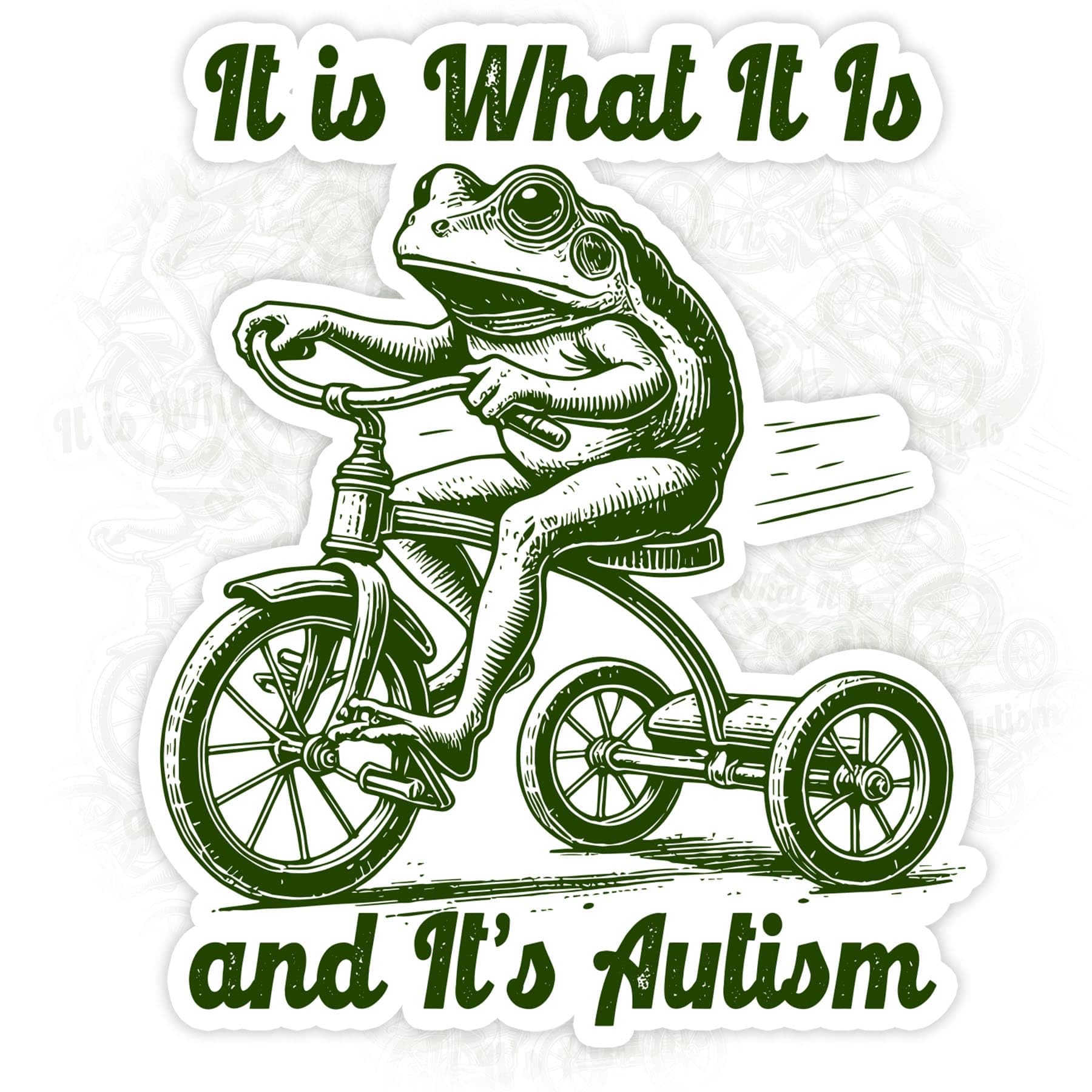 It is What It Is and Its Autism Sticker Funny Frog Unhinged Autism Gen Z Meme Dumb Weirdcore Stupid Decal Waterproof Vinyl Decal for Water Bottles Tumbler Laptop Hard Hat Car