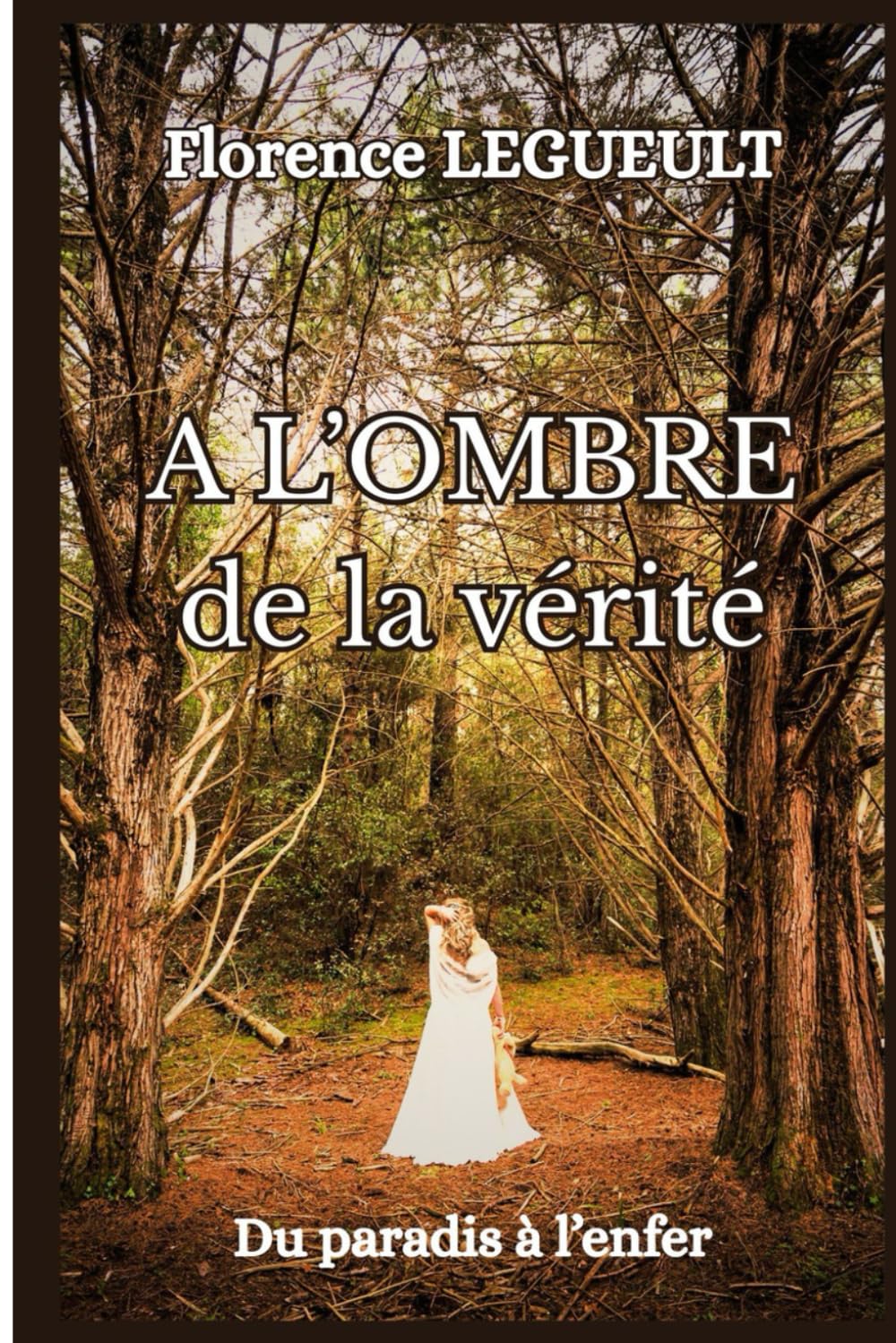 A l'ombre de la vérité: Du paradis à l'enfer (Les enquêtes de Danièle Doll)