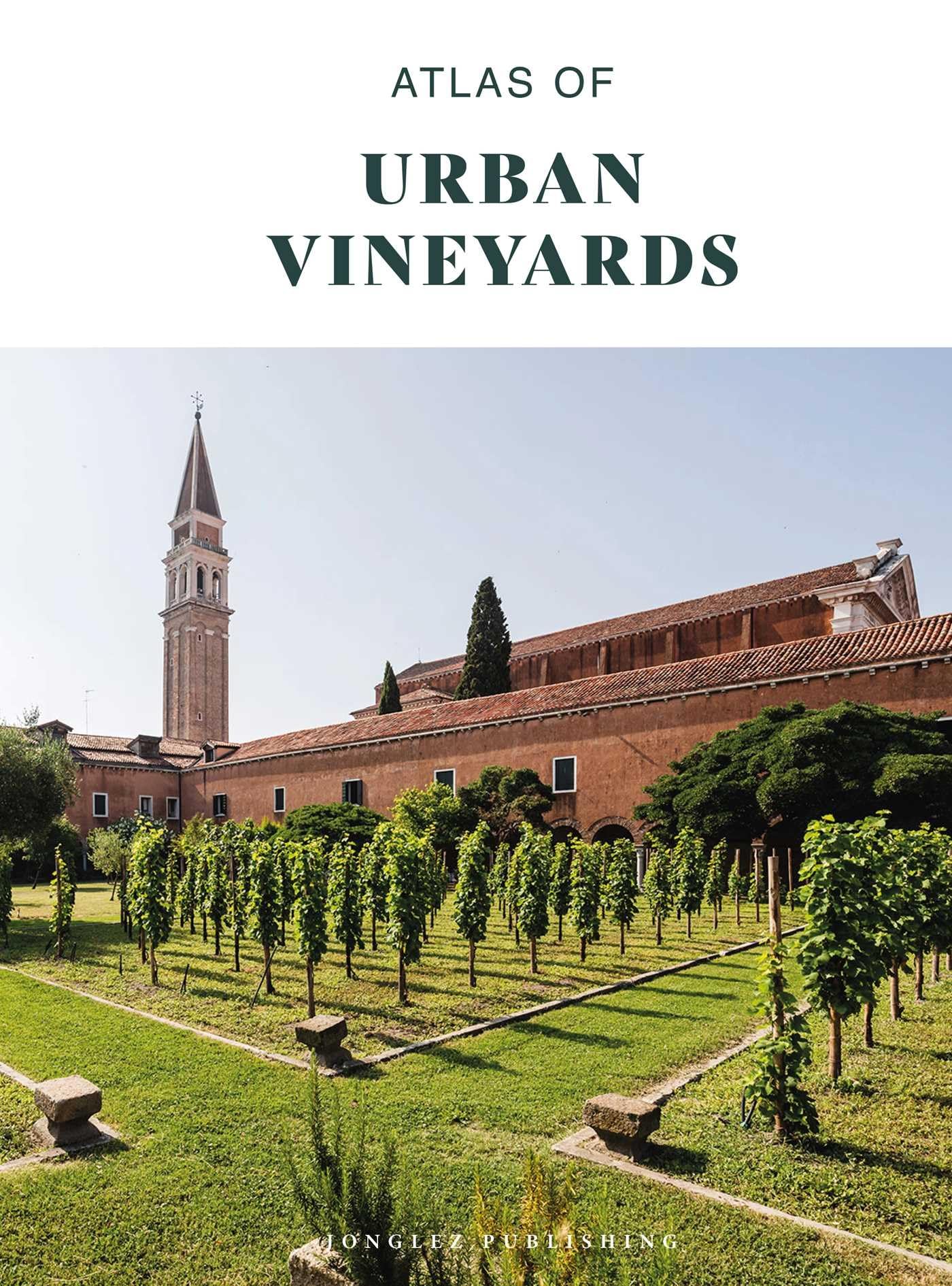 Atlas of Urban Vineyards (Jonglez Atlases)