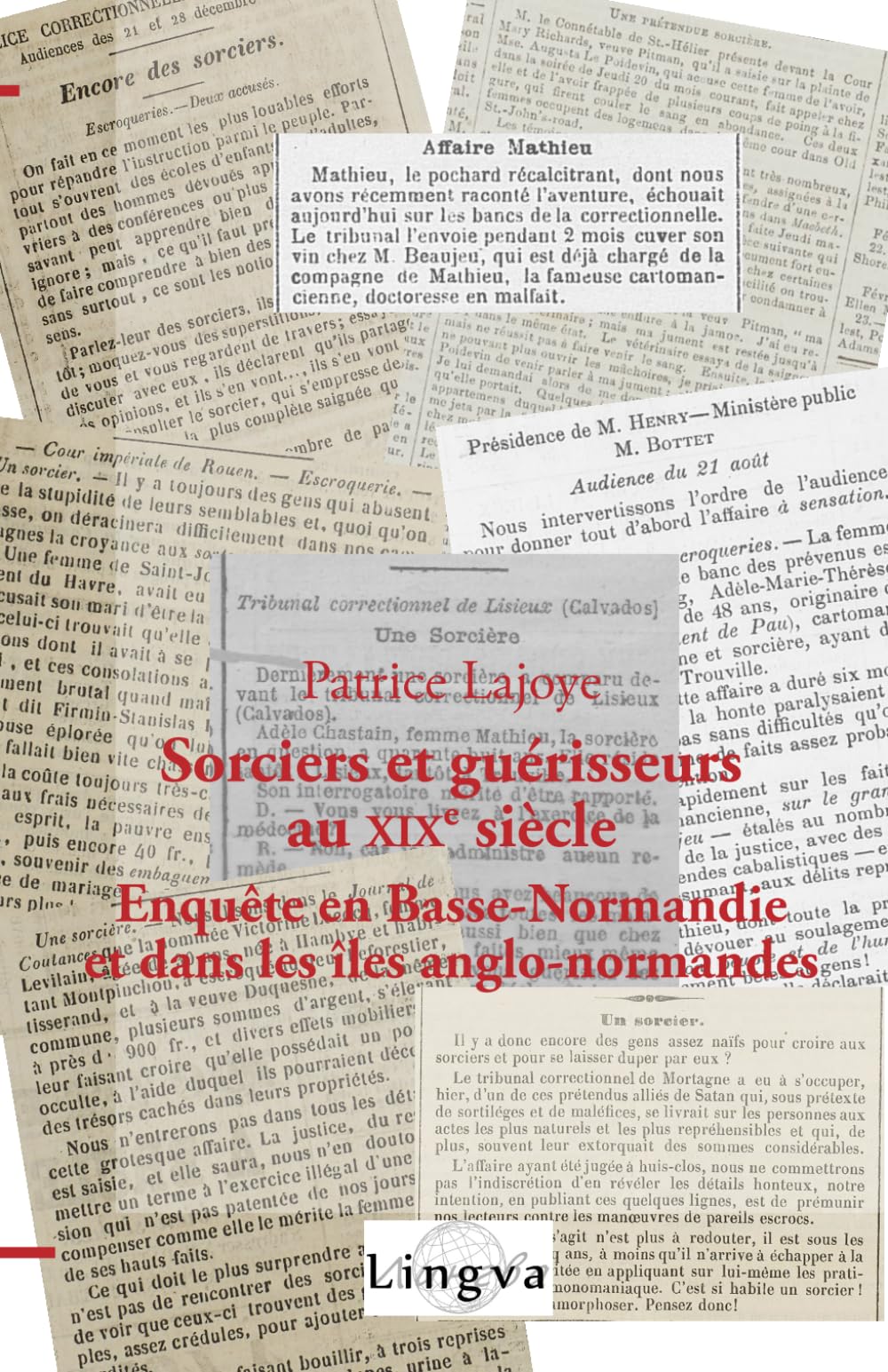 Sorciers et guérisseurs au XIXe siècle: Enquête en Basse-Normandie et dans les îles anglo-normandes