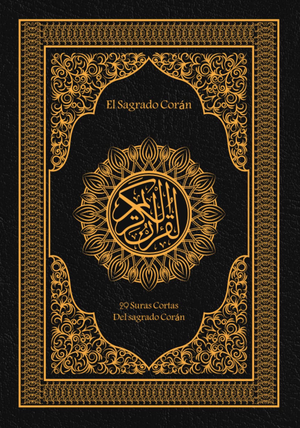 29 Suras Cortas Del sagrado Corán: Surahs Cortas Del Coran en Arabe Transliteracion Fonetica y Espanol para niños y adultos