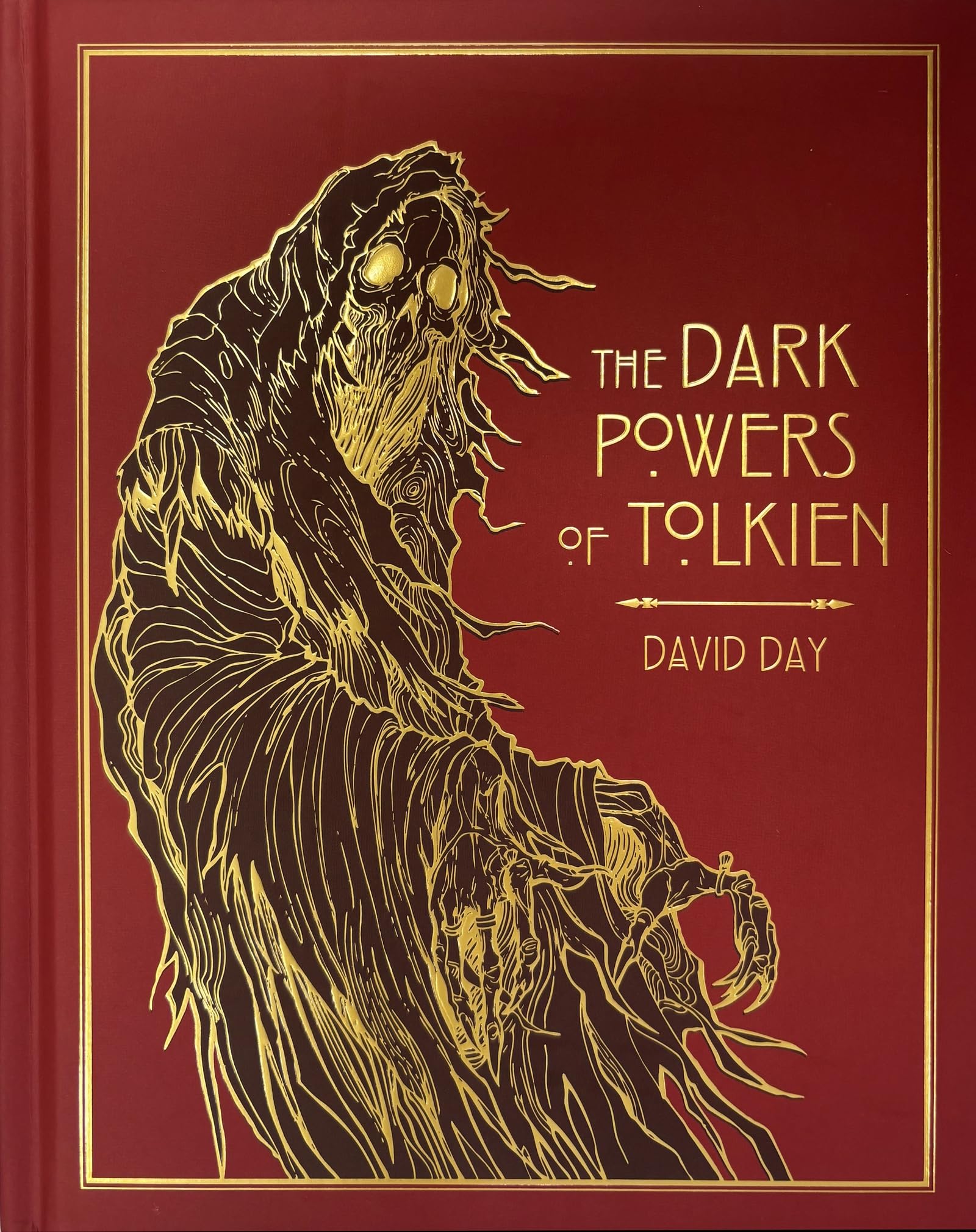 The Dark Powers of Tolkien: DELUXE EDITION An illustrated Exploration of Tolkien's Portrayal of Evil, and the Sources that Inspired his Work from Myth, Literature and History
