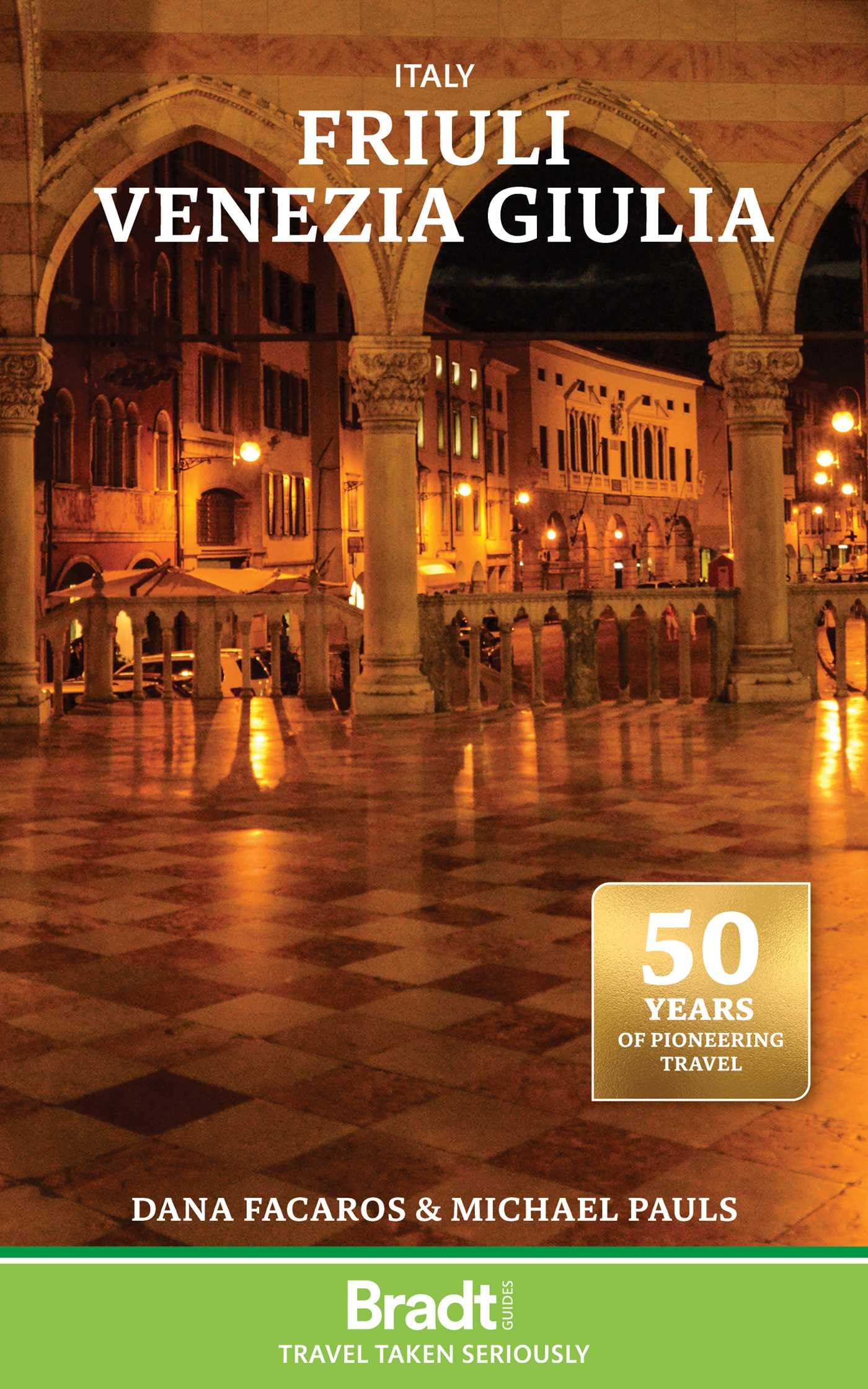 Bradt Italy: Friuli Venezia Giulia (Travel Guide) including Trieste, Udine, the Julian Alps and Carnia (Bradt Travel Guides)
