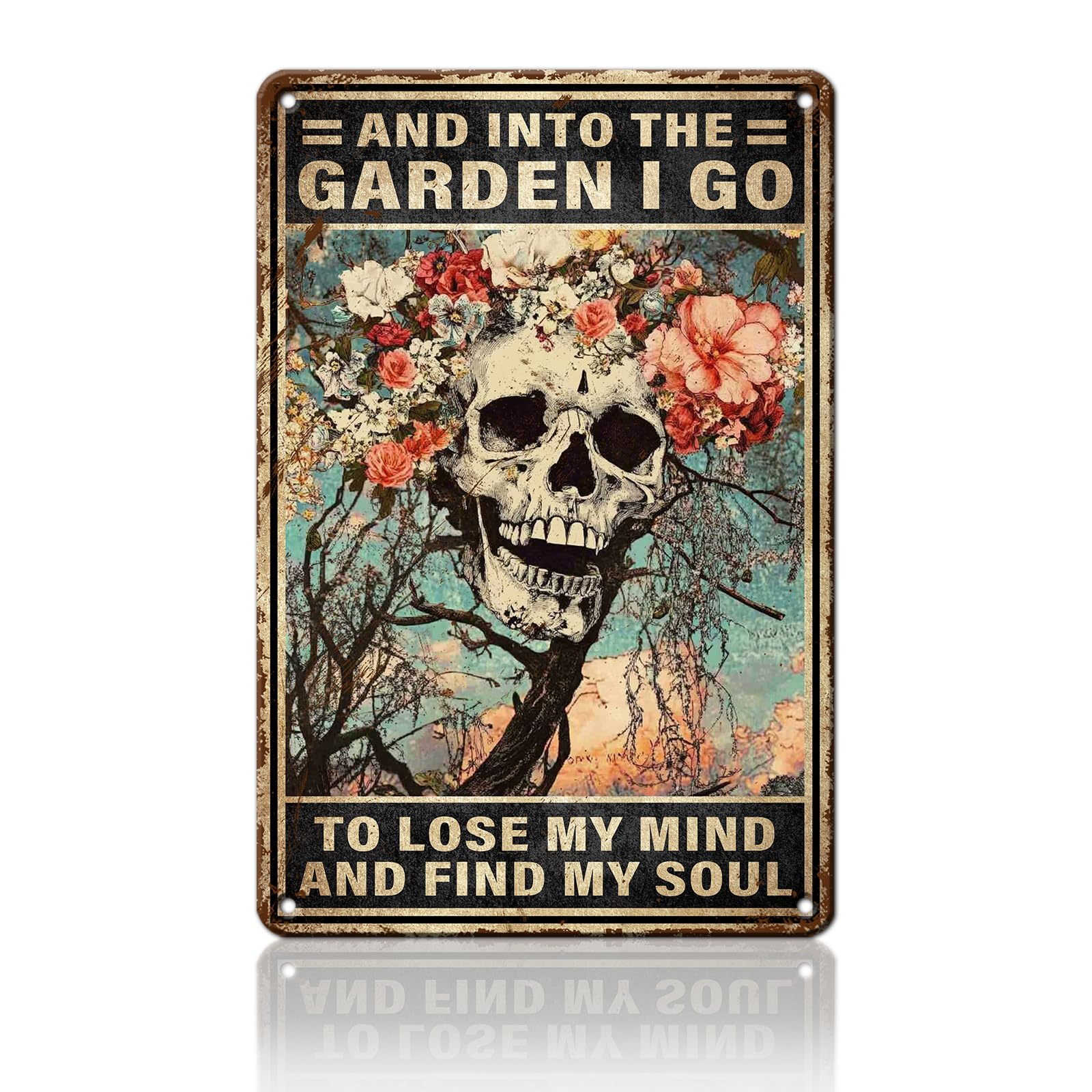 Anceky And Into The Garden I Go to Lose My Mind and Find My Soul Metal Sign Retro Tin Sign Wall Decor for Farmhouse Kitchen Cafe Home Yard 12×16 Inch