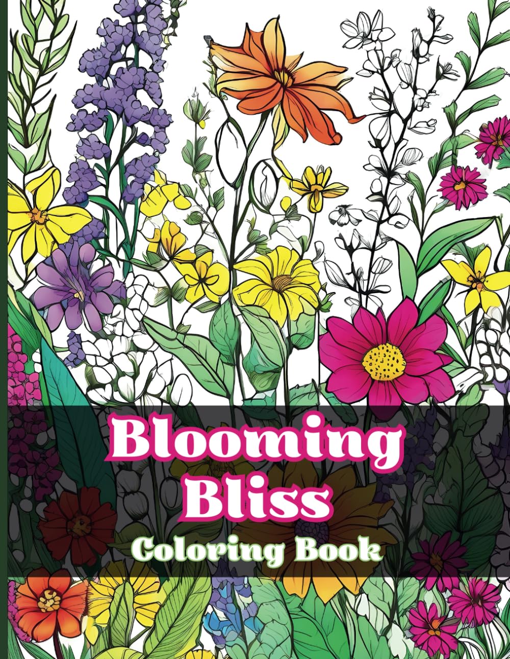 Blooming Bliss Coloring Book: Flower Coloring Book for Adults with Different Floral Designs