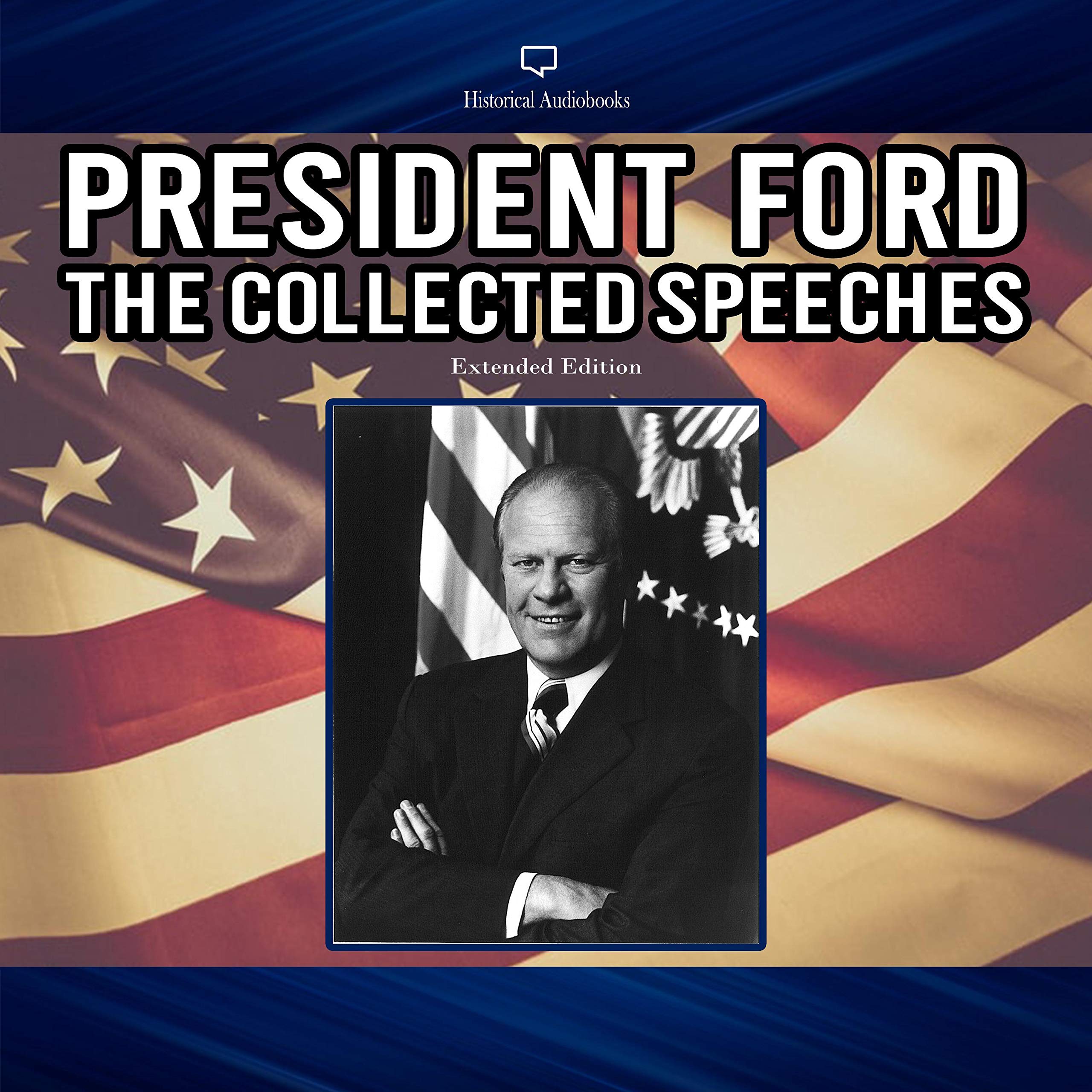 President Ford: The Collected Speeches