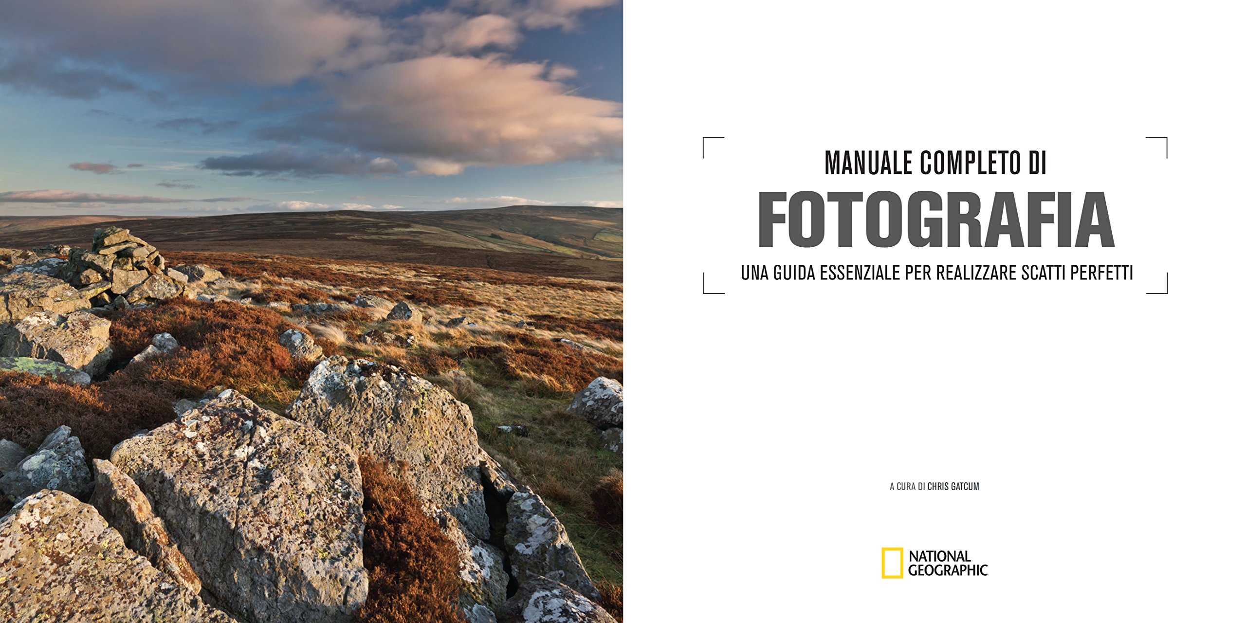 Manuale completo di fotografia. Una guida essenziale per realizzare scatti perfetti
