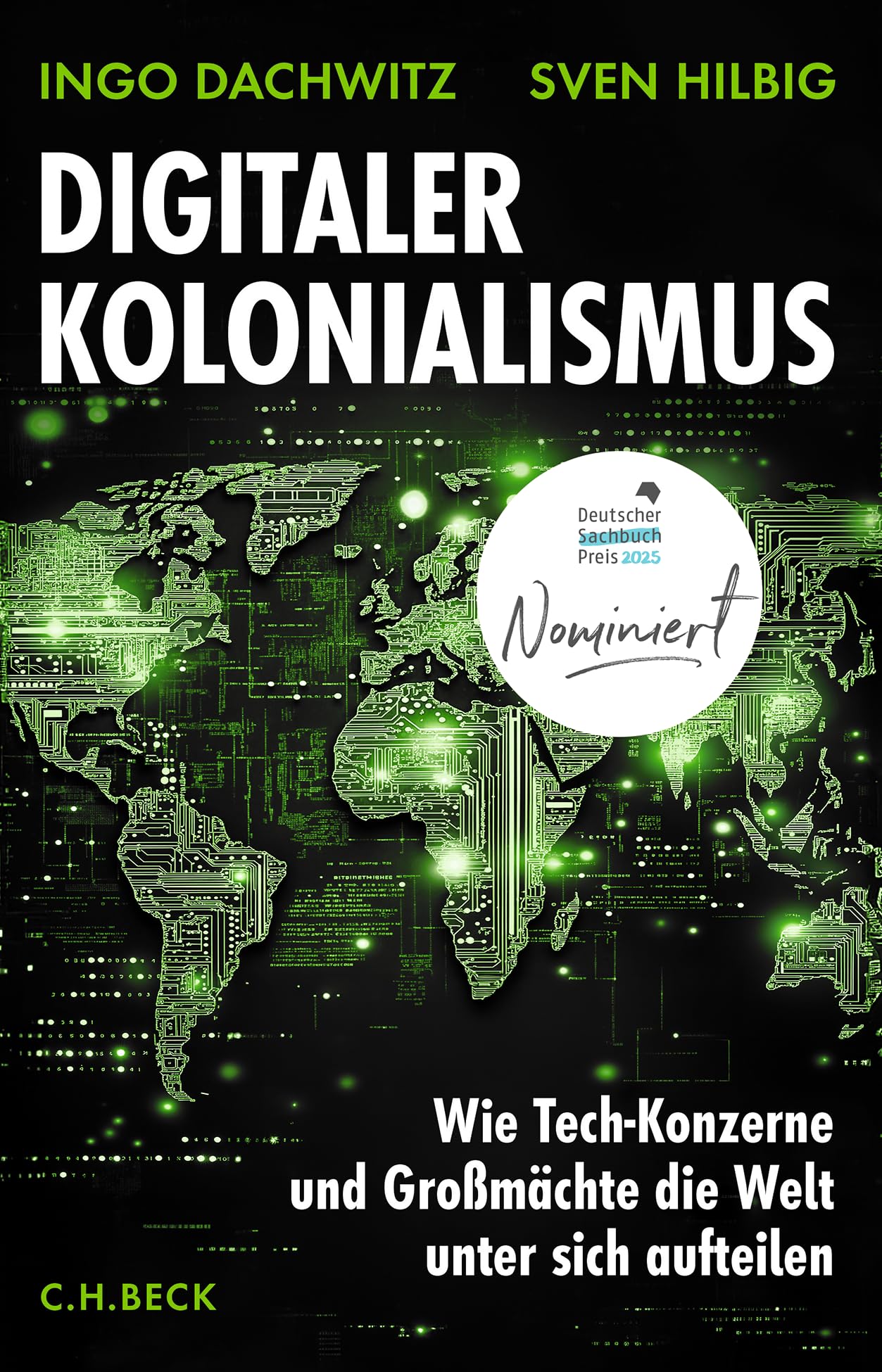 Digitaler Kolonialismus: Wie Tech-Konzerne und Großmächte die Welt unter sich aufteilen – Nominiert für den Deutschen Sachbuchpreis 2025