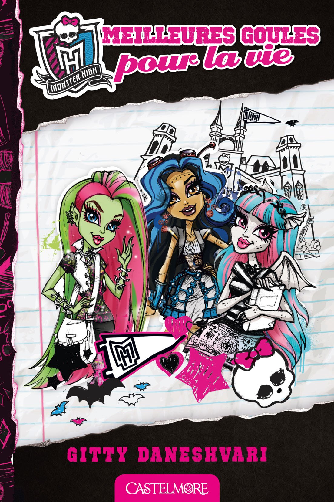 MONSTER HIGH T.01 : MEILLEURES GOULES POUR LA VIE Daneshvari, Gitty