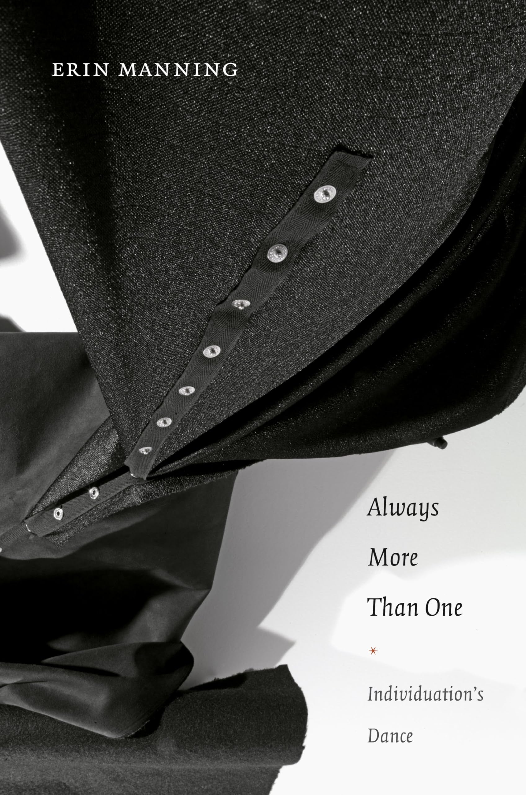 Always More Than One: Individuation’s Dance By Erin Manning