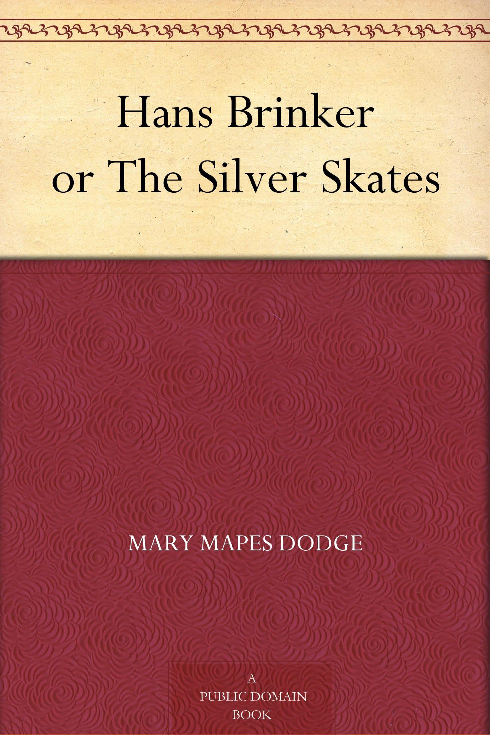 Hans Brinker; Or, The Silver Skates