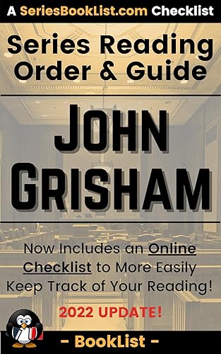 John Grisham Series Reading Order &amp; Guide: Jake Brigance Series, Theodore Boone Series, The Firm, The Pelican Brief, and every other book! (SeriesBookList.com Author Guides)