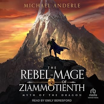 The Rebel-Mage of Ziammotienth Audiobook by Michael Anderle episode artwork