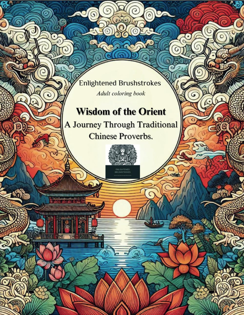 Enlightened Brushstrokes :Wisdom of the Orient: A Journey Through Traditional Chinese Proverbs-Adult coloring book