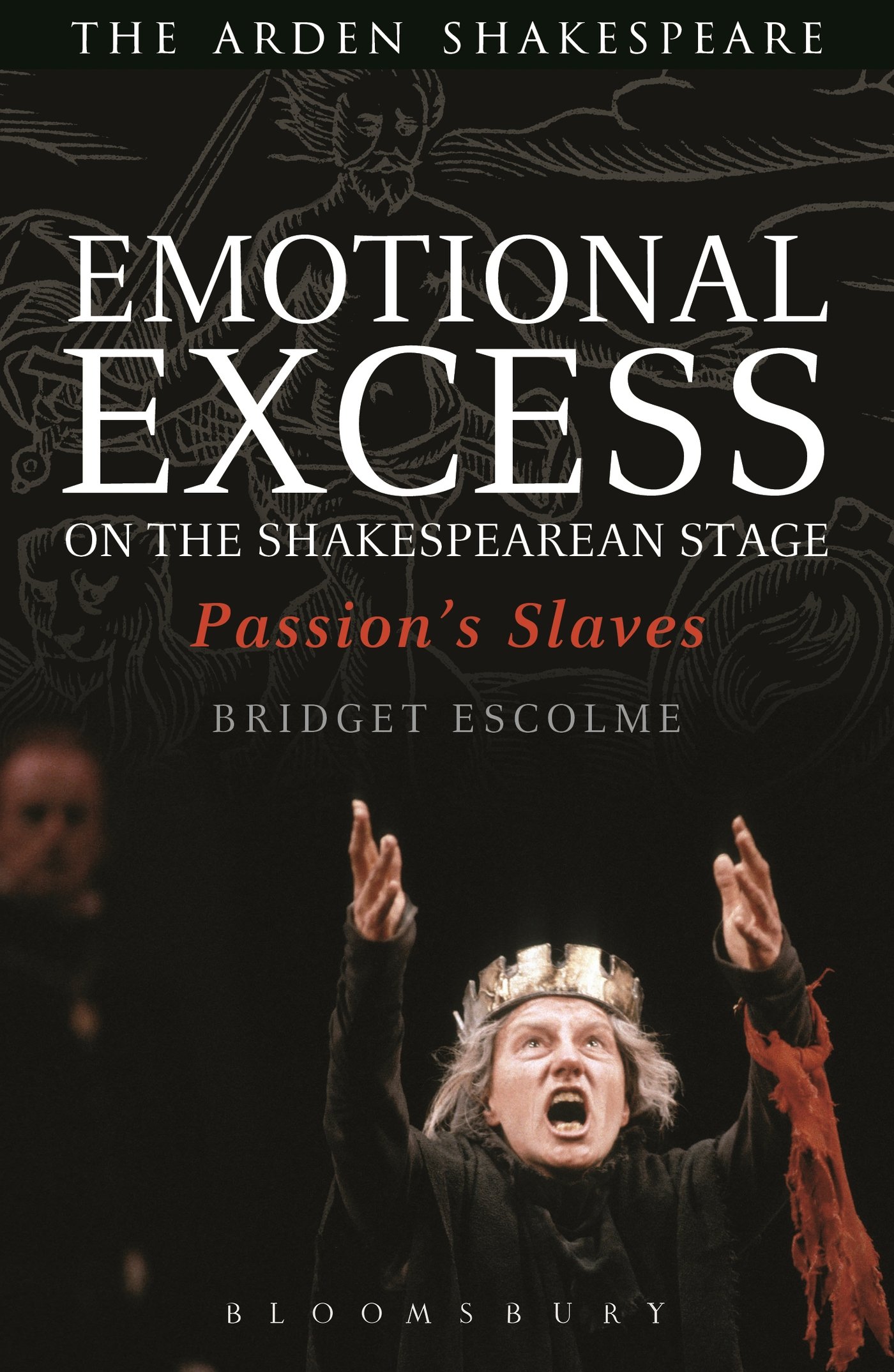 Buy Emotional Excess on the Shakespearean Stage: Passion's Slaves — BookShops.in