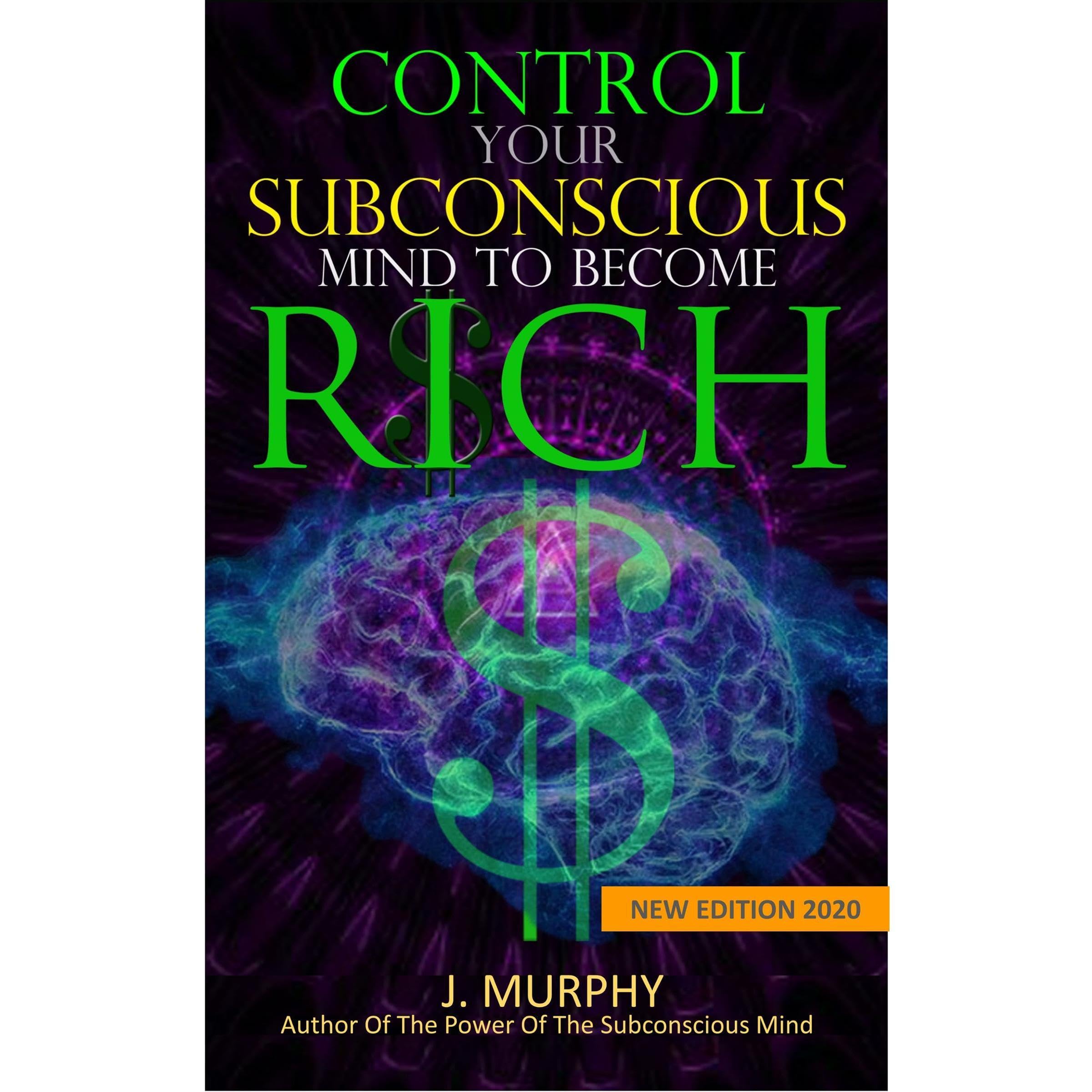 CONTROL YOUR SUBCONSCIOUS MIND TO BECOME RICH