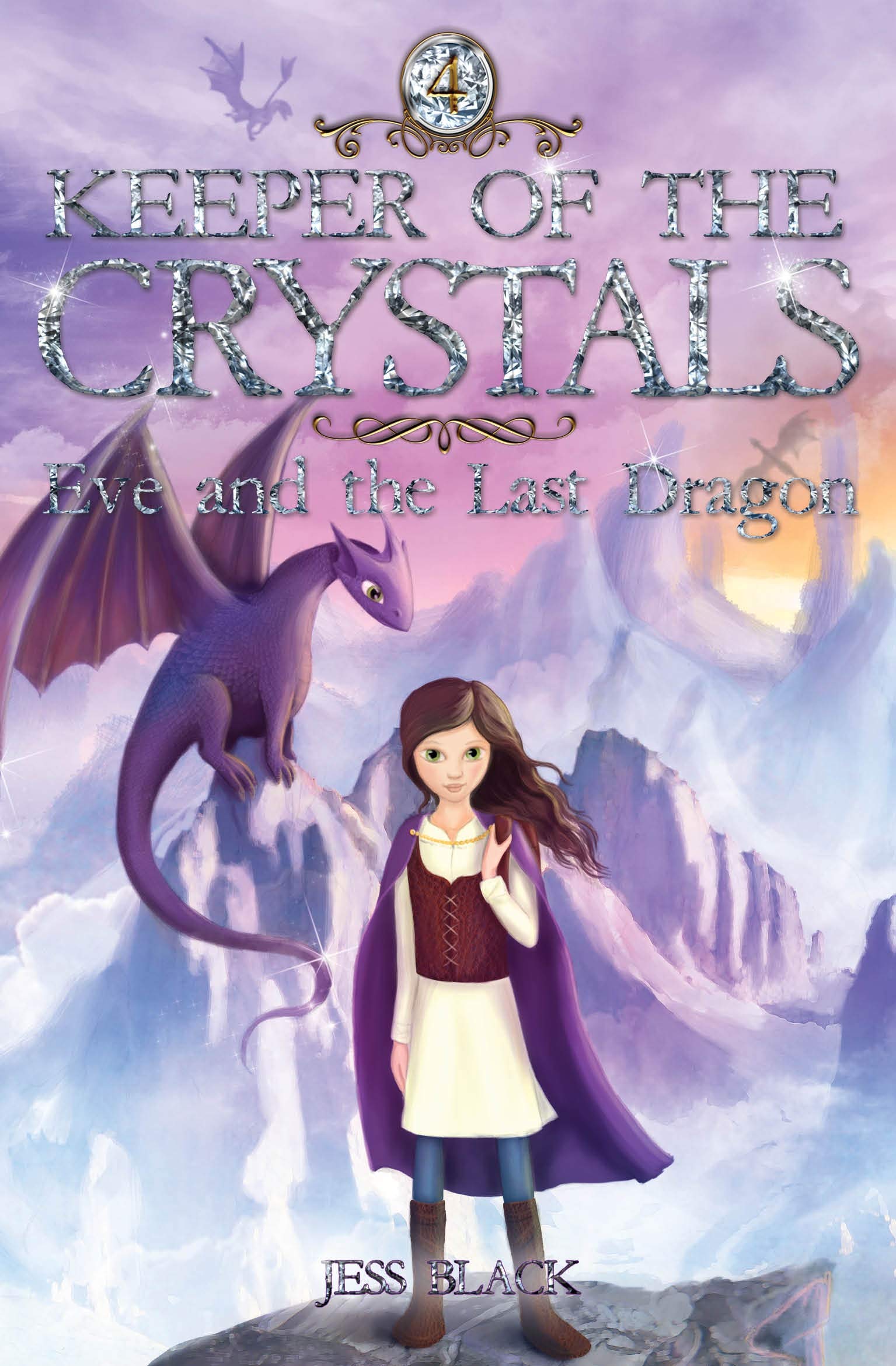 Eve and the Last Dragon: 4 (Keeper of the Crystals)