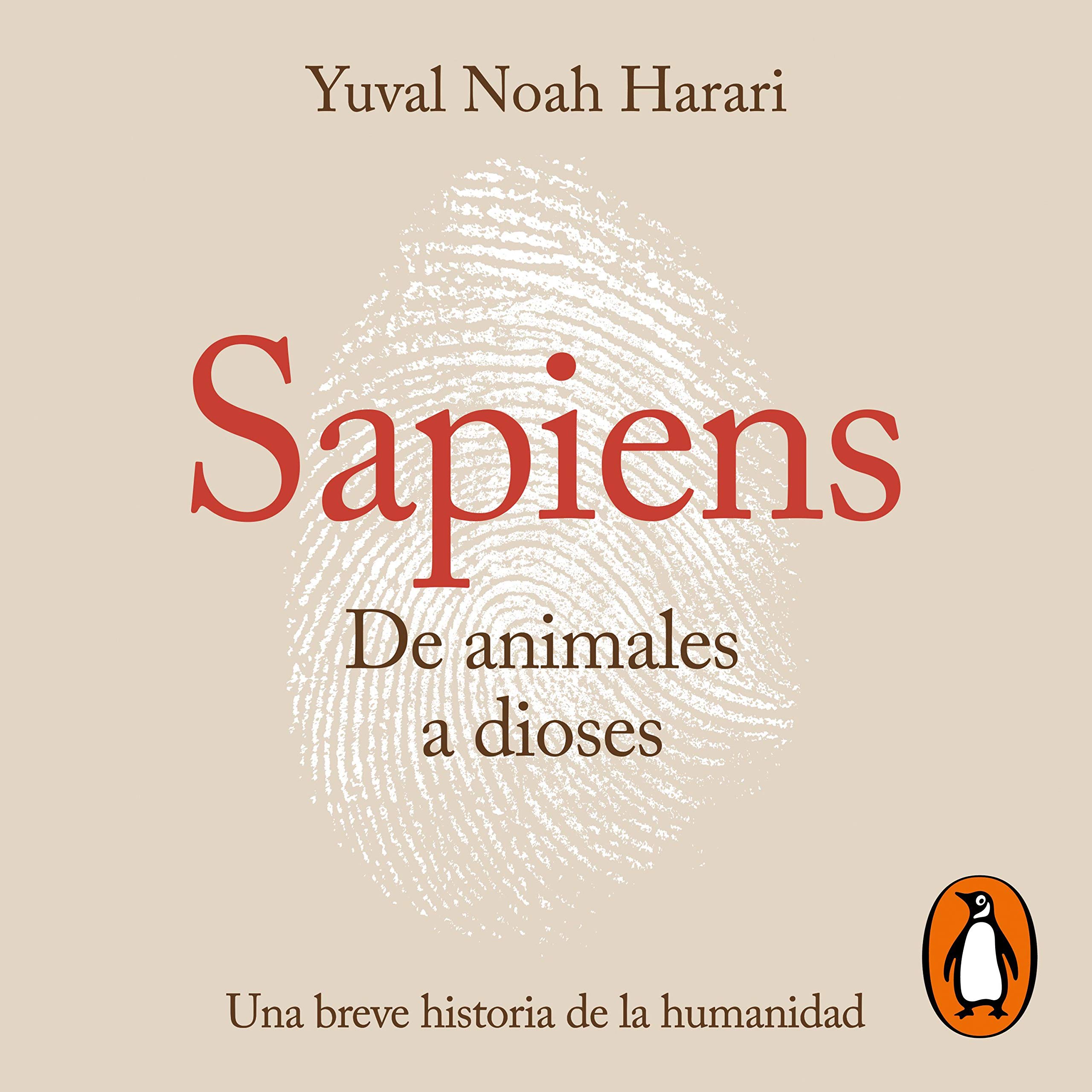 Sapiens. De animales a dioses [Sapiens: From Animals to Gods]: Una breve historia de la humanidad [A Brief History of Humankind]