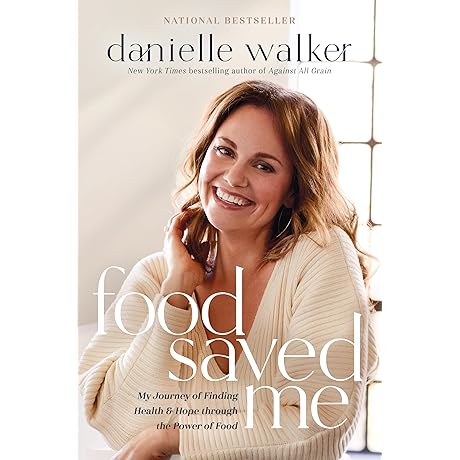 Against All Grain Cookbooks by Danielle Walker: Food Saved Me