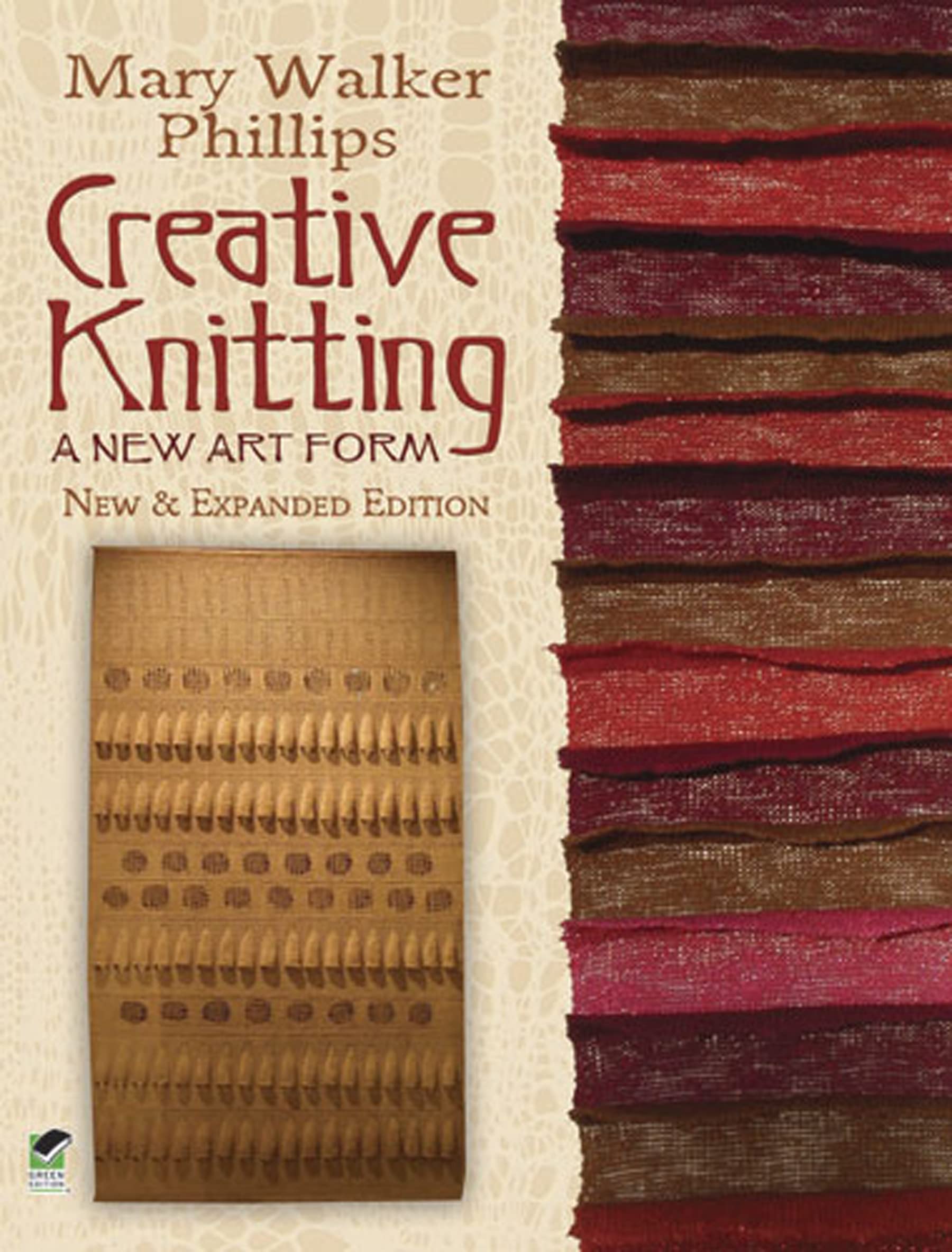 Creative Knitting: A New Art Form. New & Expanded Edition (Dover Knitting, Crochet, Tatting, Lace)
