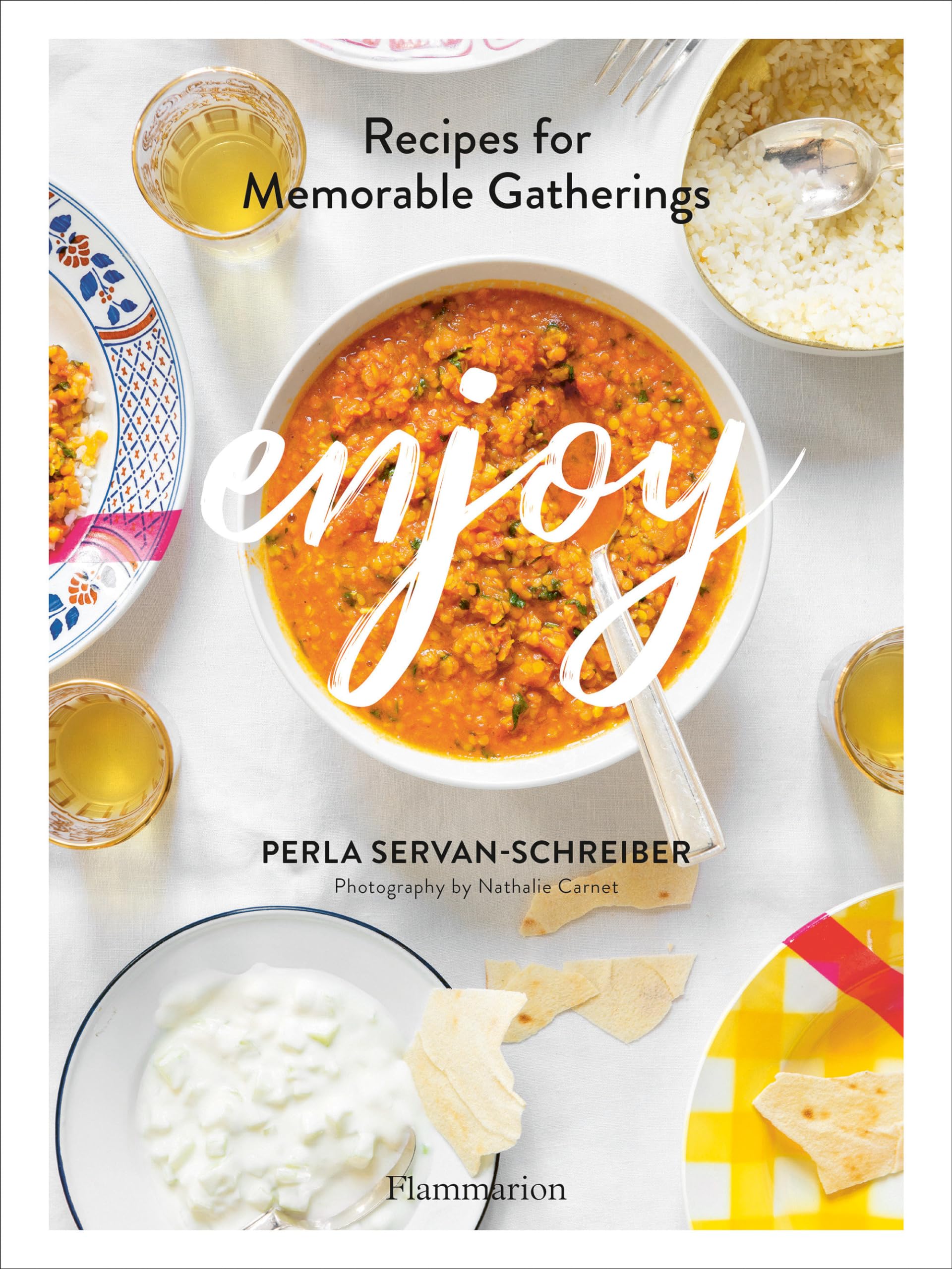 Enjoy: Recipes for Memorable Gatherings by Perla Servan-Schreiber (Hardcover,...