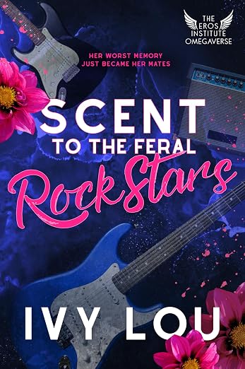 Scent to the Feral Rock Stars: A Standalone Why Choose Romance