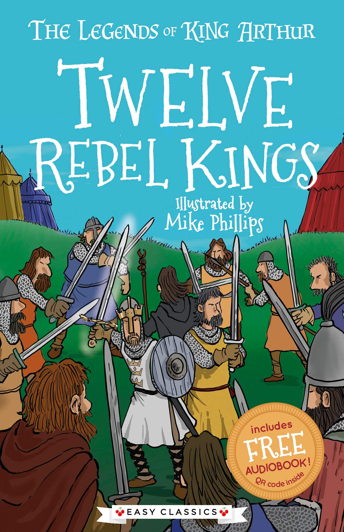 Twelve Rebel Kings (The Legends of King Arthur, Book 4): The Legends of King Arthur: Merlin, Magic, and Dragons