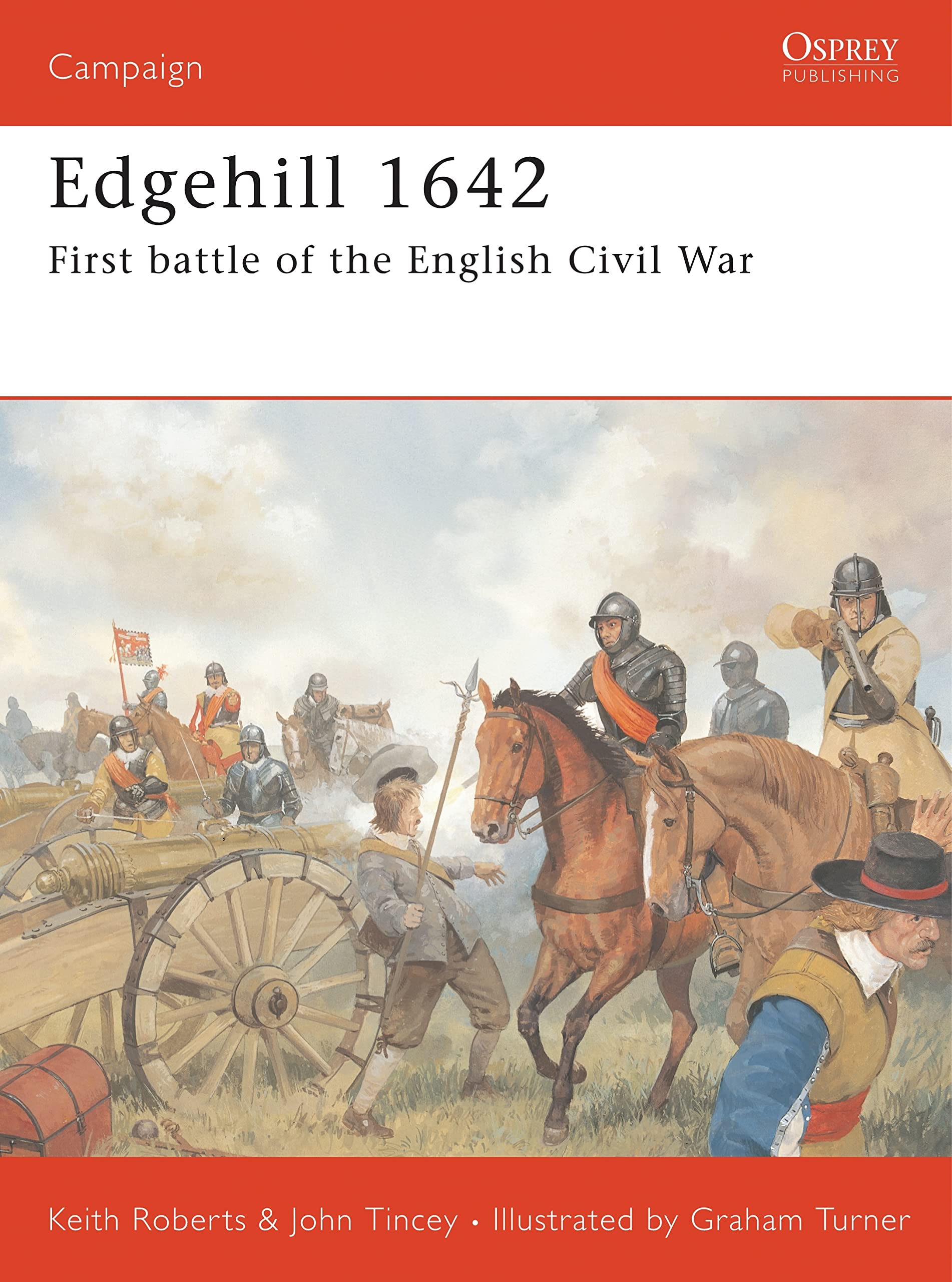 Edgehill 1642: First battle of the English Civil War: 82 (Campaign)
