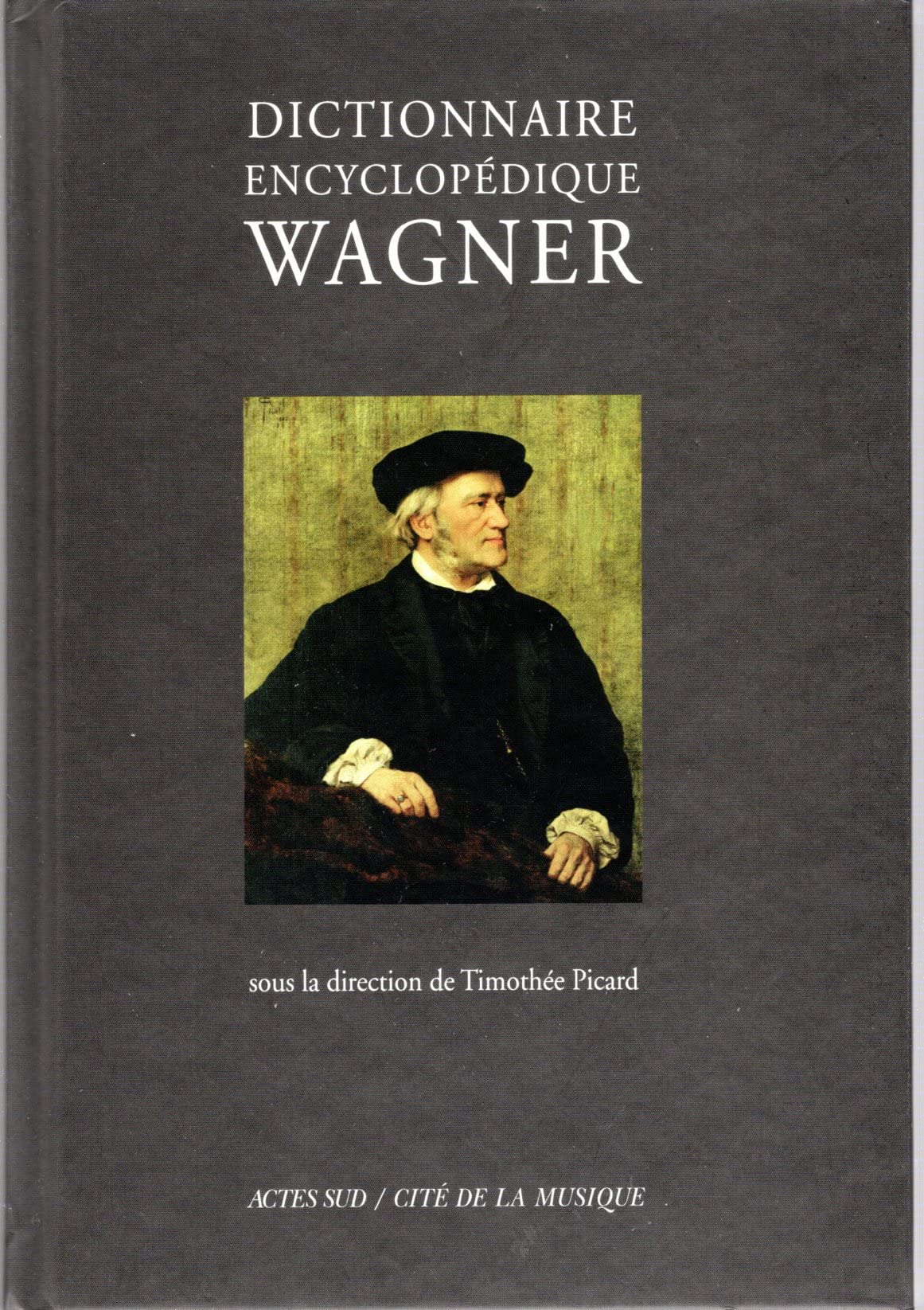 Dictionnaire encyclopédique Wagner livre opéra musique classique guide