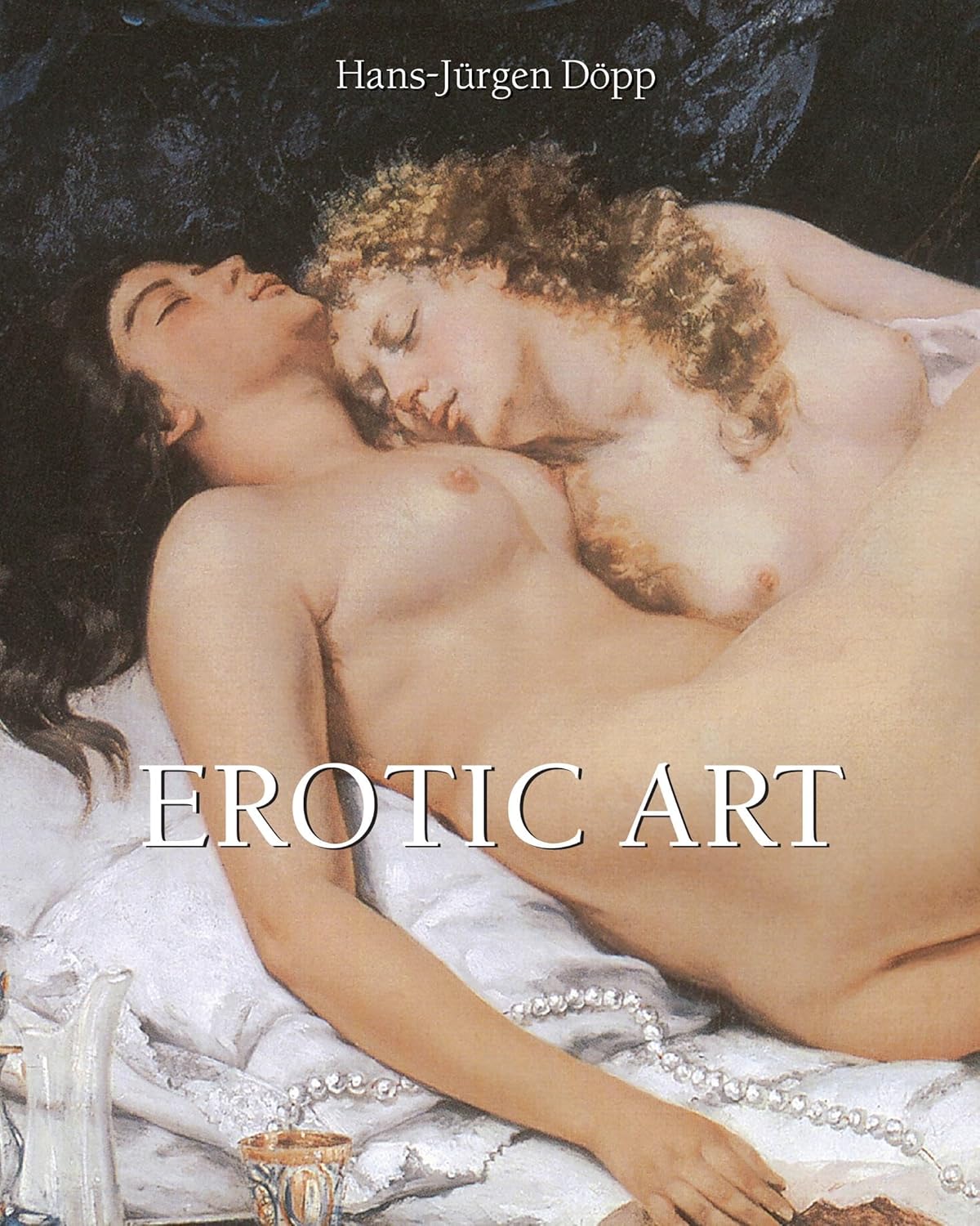 Erotic Art: The nude, pleasure, and beauty in artistic history      Hardcover – May 8, 2022