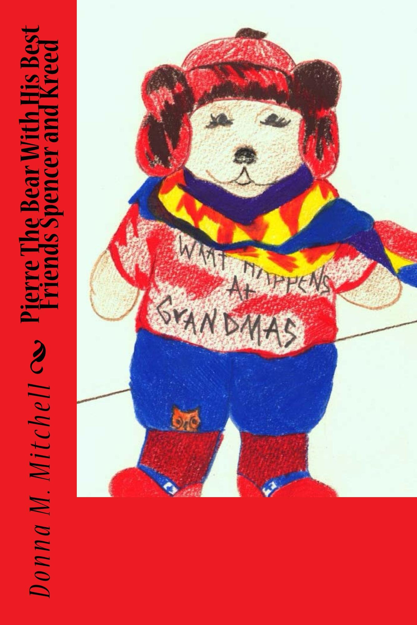 Pierre the Bear With His Best Friends Spencer and Kreed