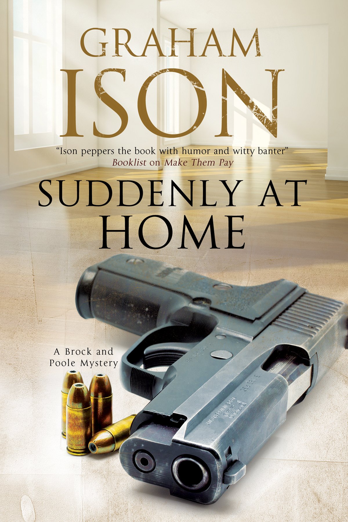 Suddenly at Home: A Brock and Poole Police Procedural: 15 (A Brock & Poole Mystery)