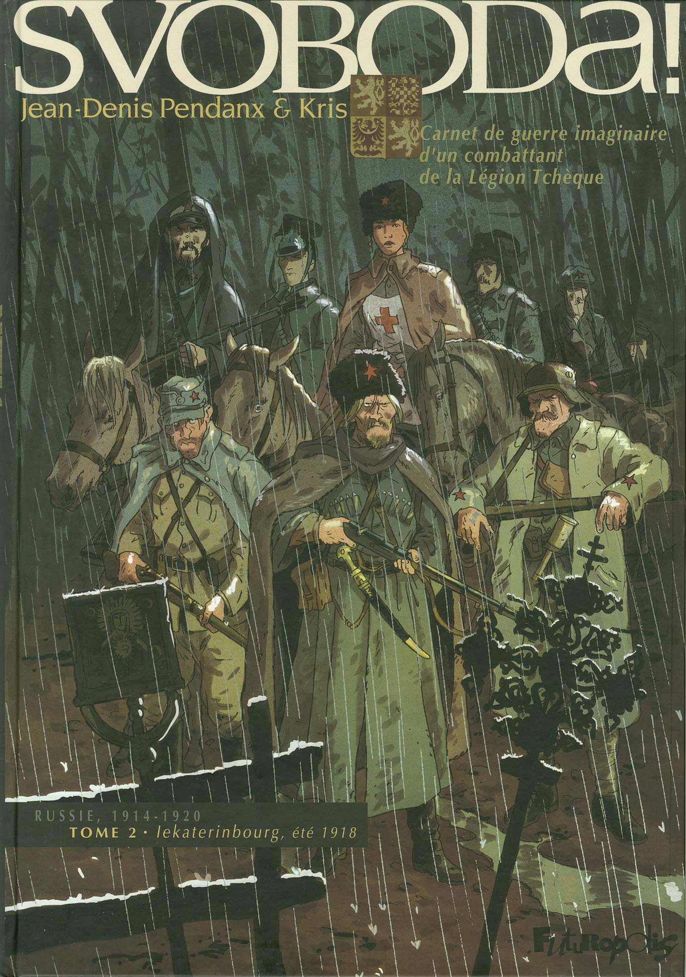 Svoboda !: Carnet de guerre imaginaire d'un combattant de la Légion Tchèque-Lekaterinbourg, été 1918 (2)