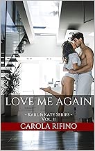 Love me again: - Karl & Kate Series - Vol. II Formato=Formato Kindle