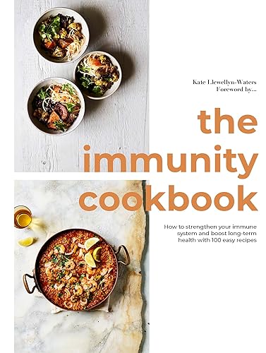 The Immunity Cookbook: How to Strengthen Your Immune System and