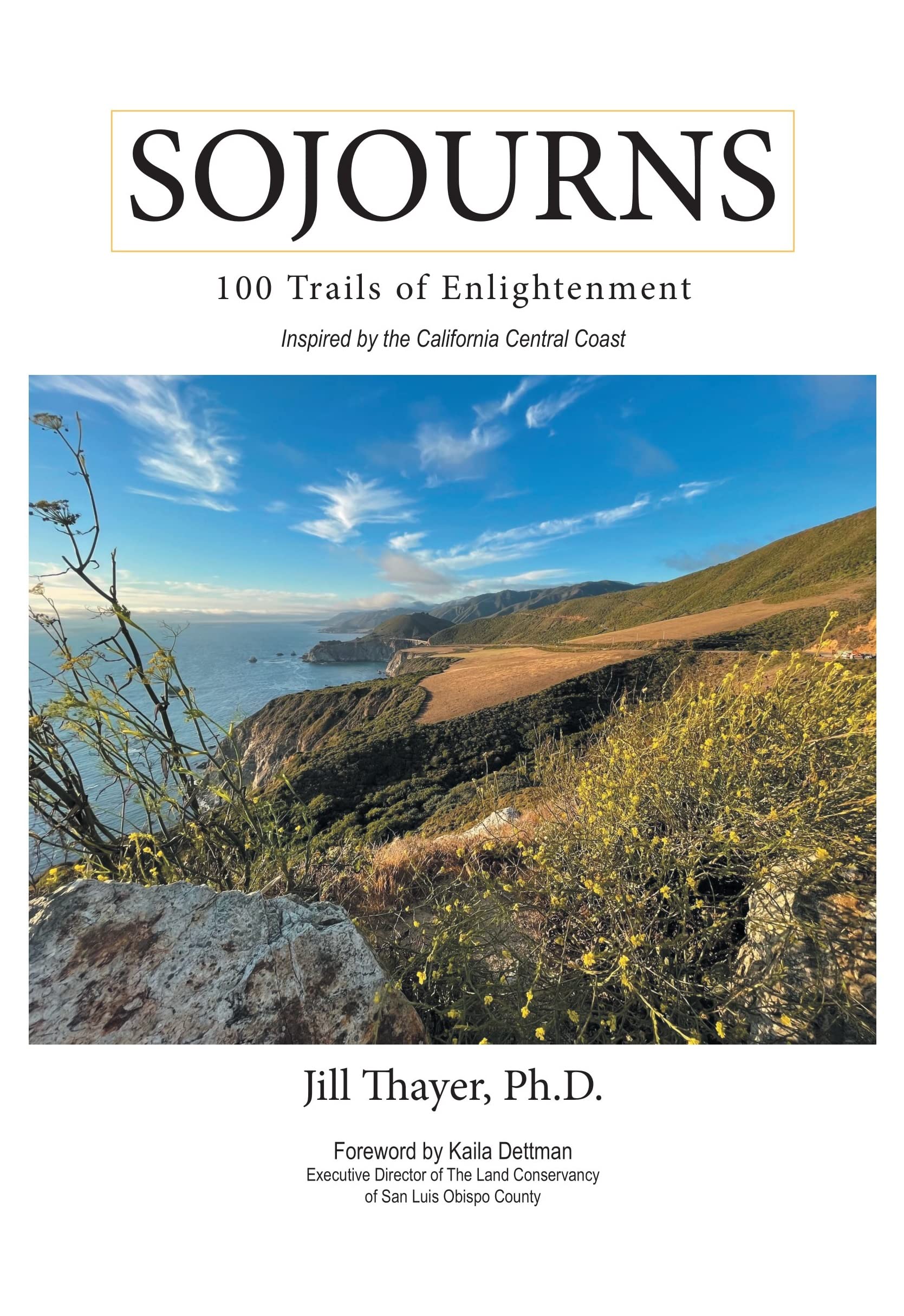 Sojourns: 100 Trails of Enlightenment: Inspired by the California Central Coast