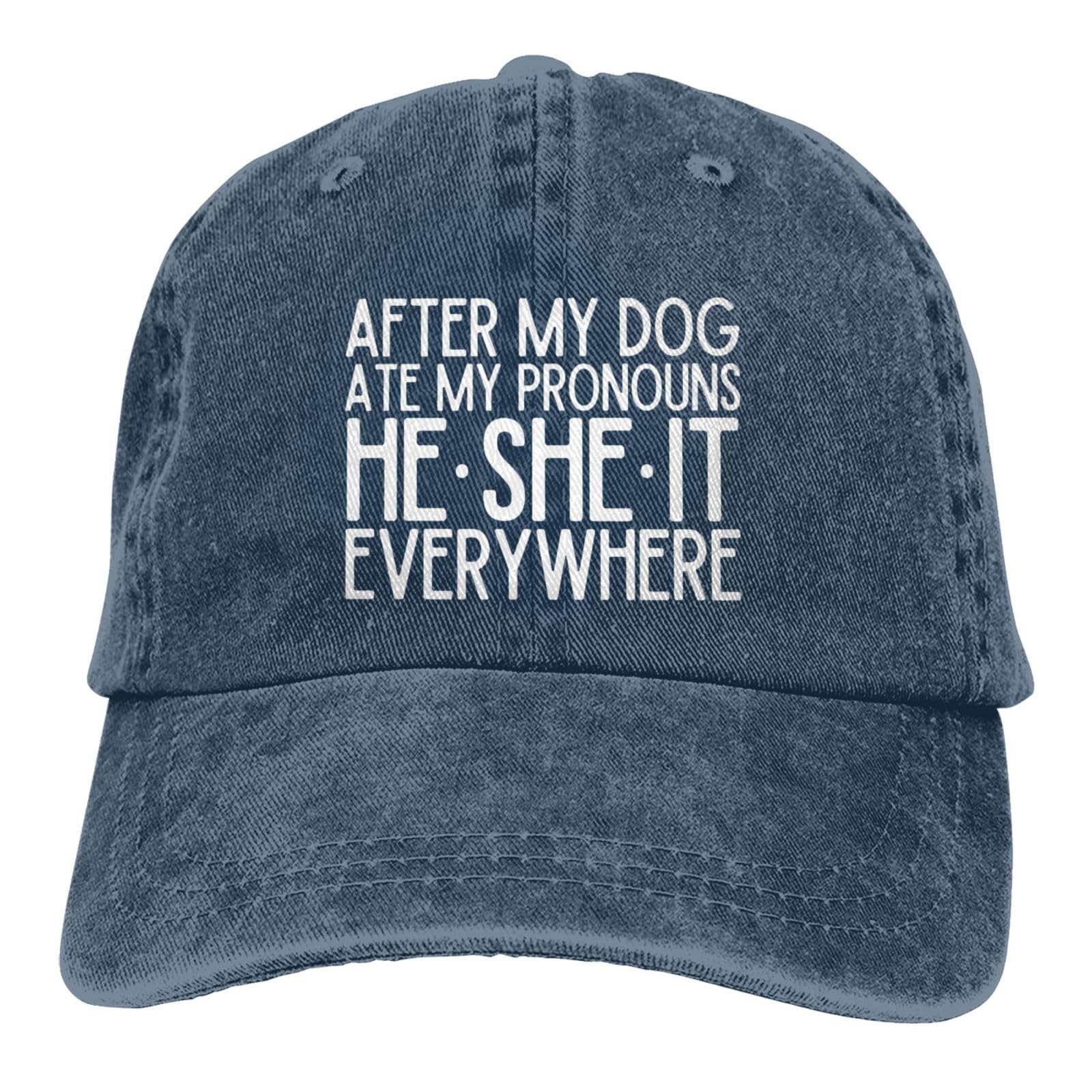 GenericAfter My Dog Ate My Pronouns He She It Everywhere Hat Fashion Cap for Men Women