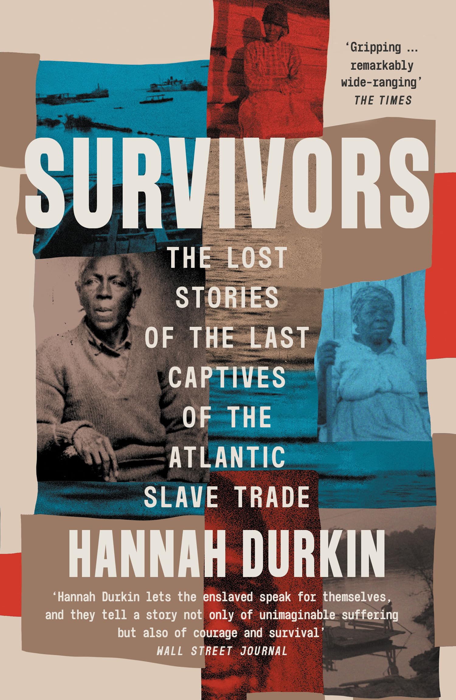 Survivors: A History of the Last Captives of the Atlantic Slave Trade