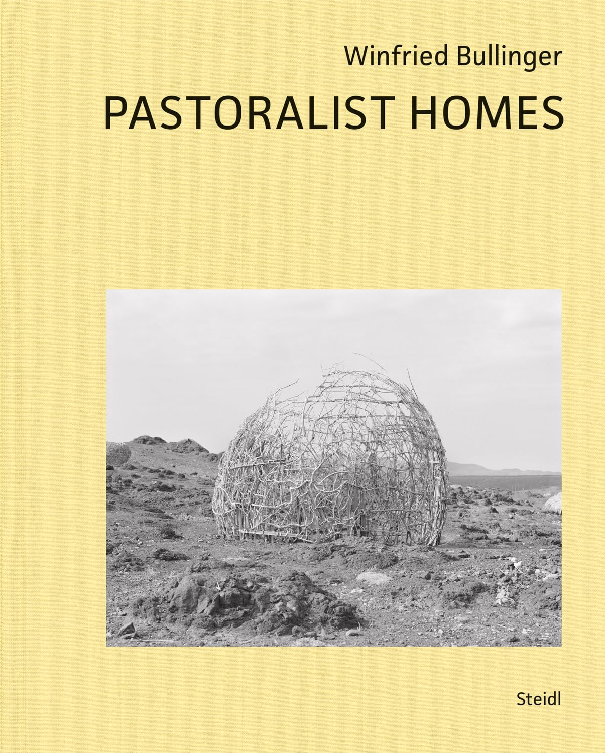 Pastoralist Homes by Winfried Bullinger HARDBACK 9783969992463