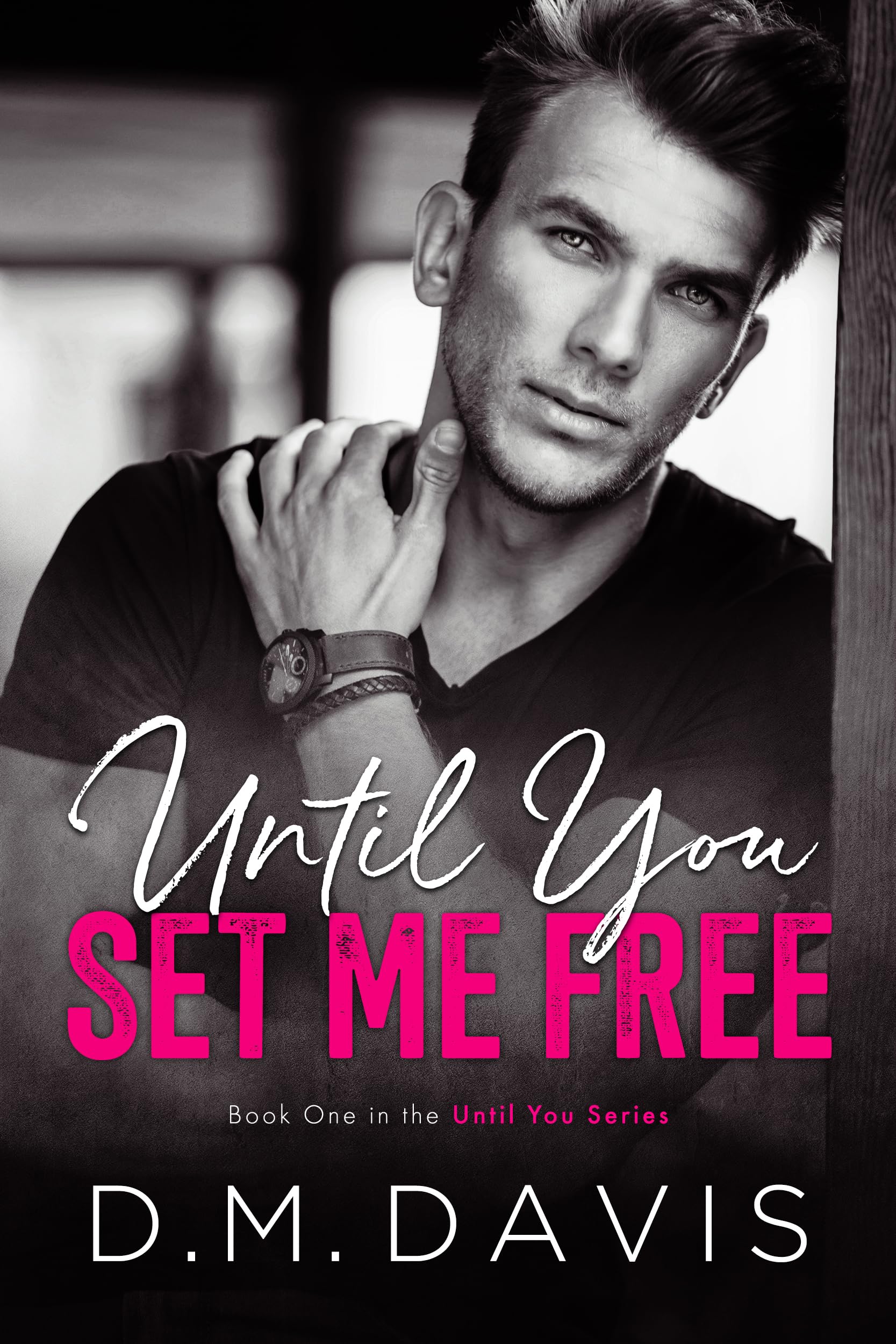 Until You Set Me Free (Until You Book 1)
