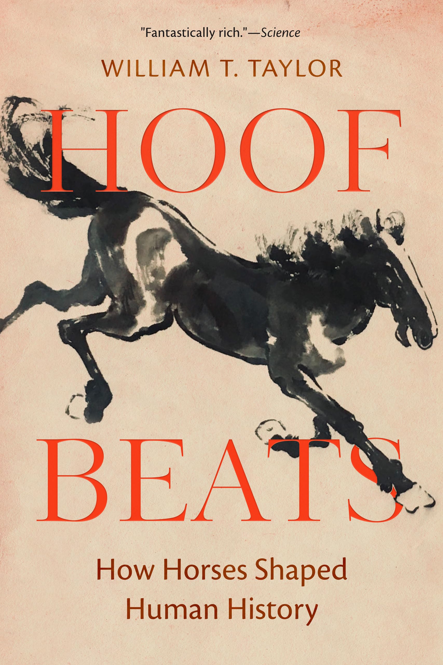 Hoof Beats  How Horses Shaped Human History by William T. Taylor PAPERBACK