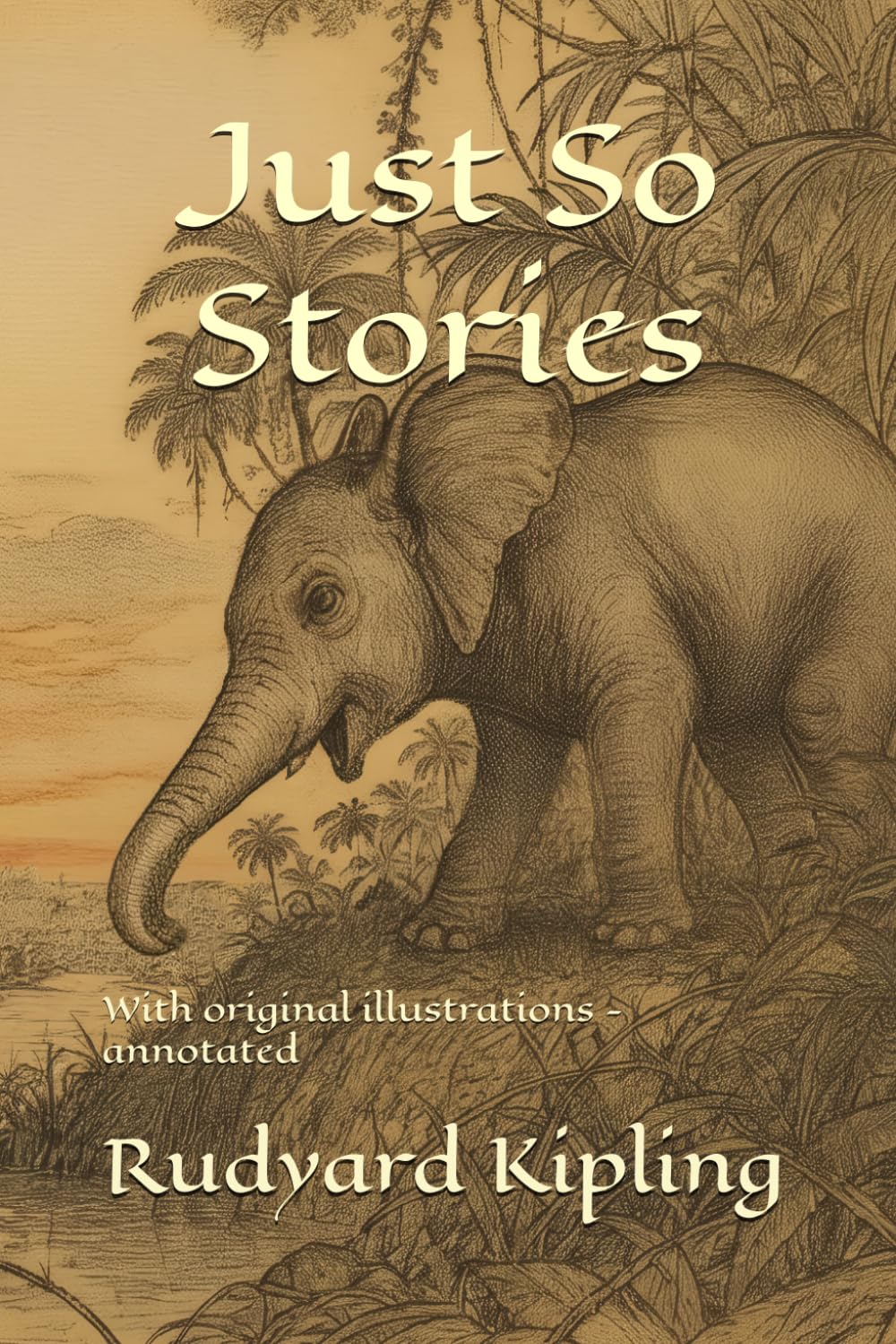 Just So Stories: With original illustrations - annotated