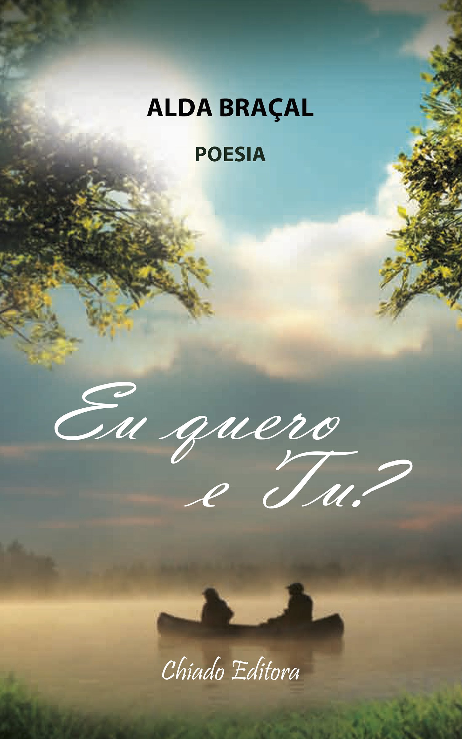 Eu quero. E tu? (Portuguese Edition)