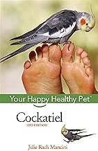 Cockatiel: Your Happy Healthy Pet