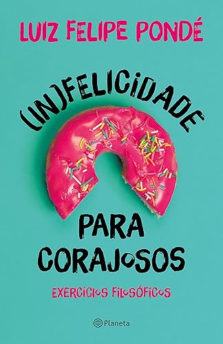 (In)felicidade para corajosos
