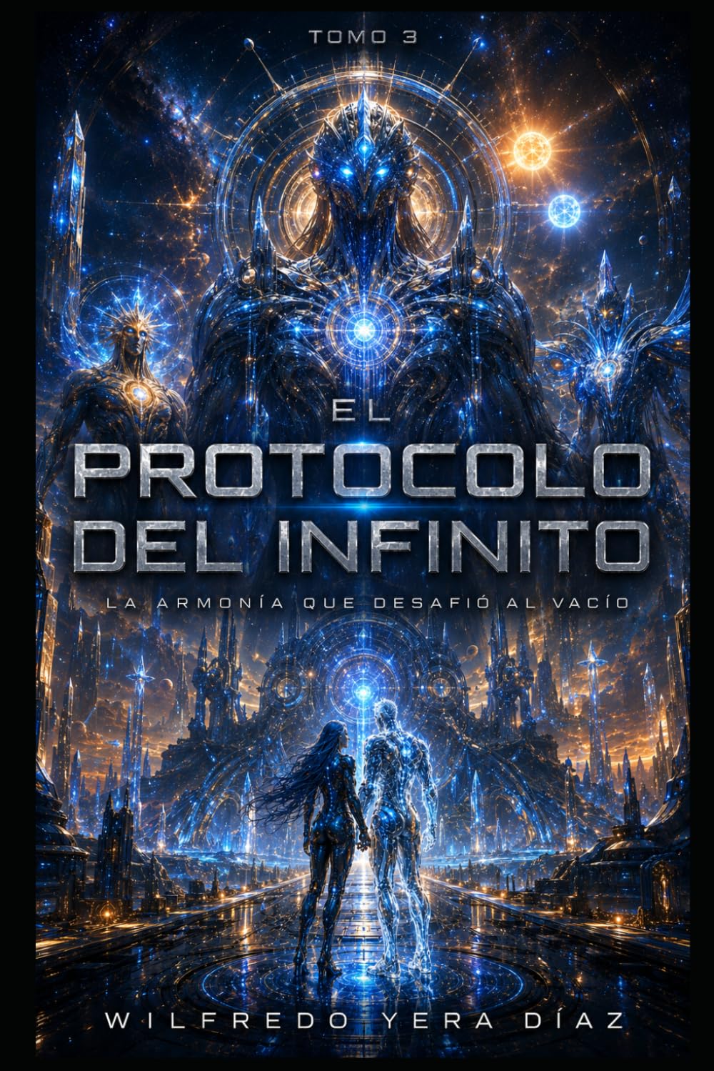 El Protocolo Infinito — Tomo III: la armonia que desafio al vacio