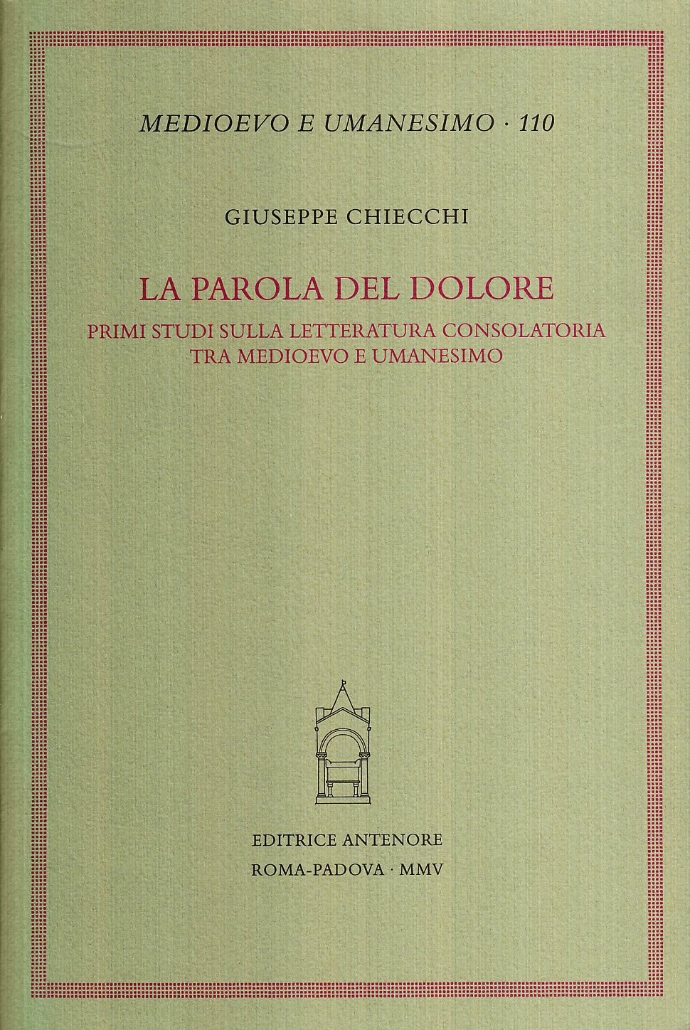 La Parola Del Dolore. Primi Studi Sulla Letteratura Consolatoria Tra Medioevo E Umanesimo - 4